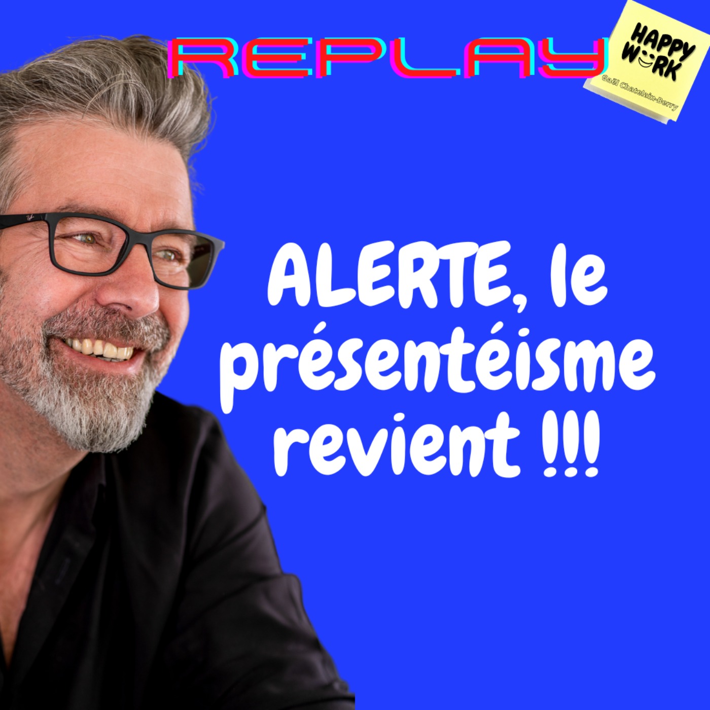 #1021 - REPLAY - ALERTE, le présentéisme revient !!!
