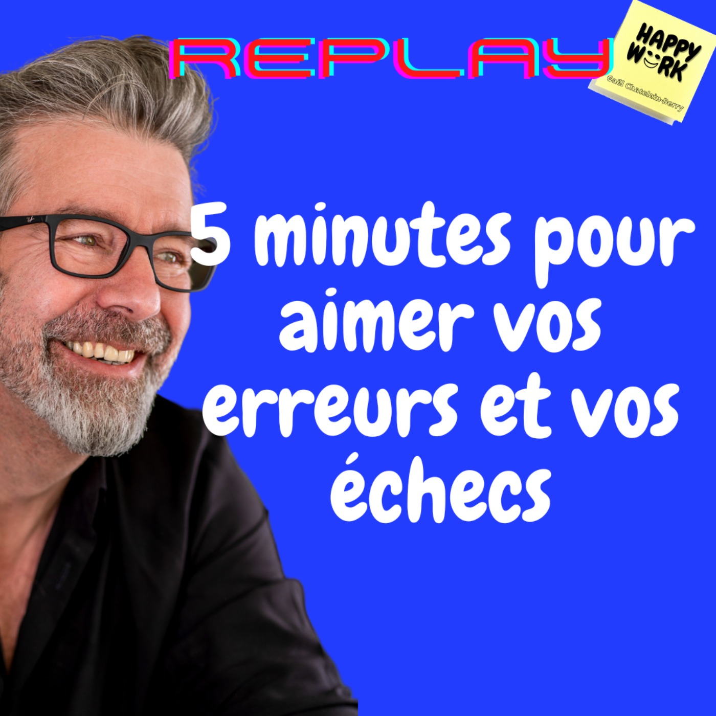 #1032 - REPLAY - 5 minutes pour aimer vos erreurs et vos échecs