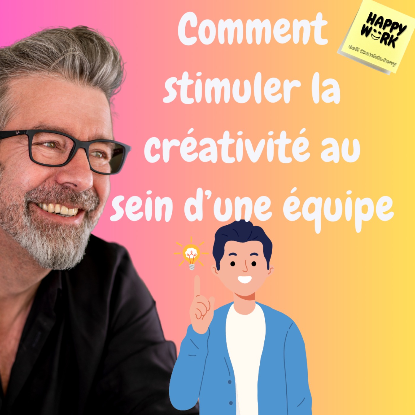 #1079- Comment Stimuler La Créativité Au Sein D’une équipe ? - Happy ...