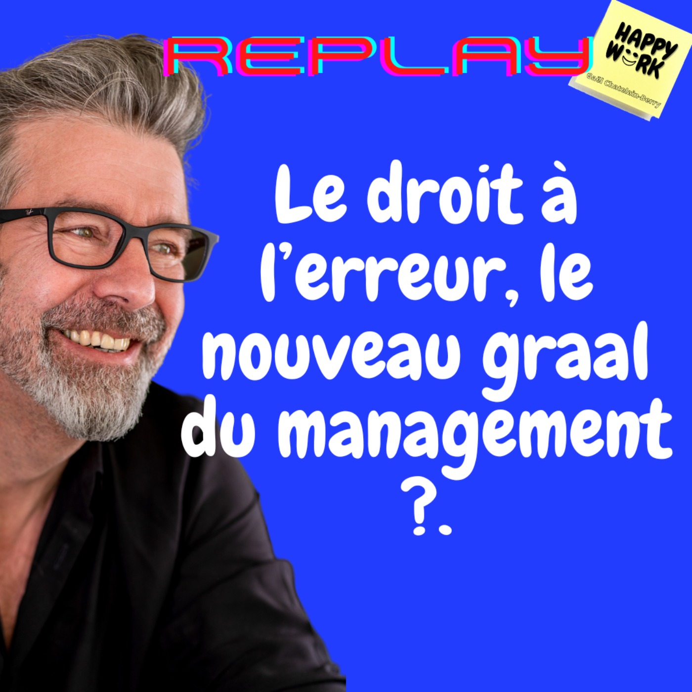 #1097 - REPLAY - Le droit à l’erreur, le nouveau graal du management ?