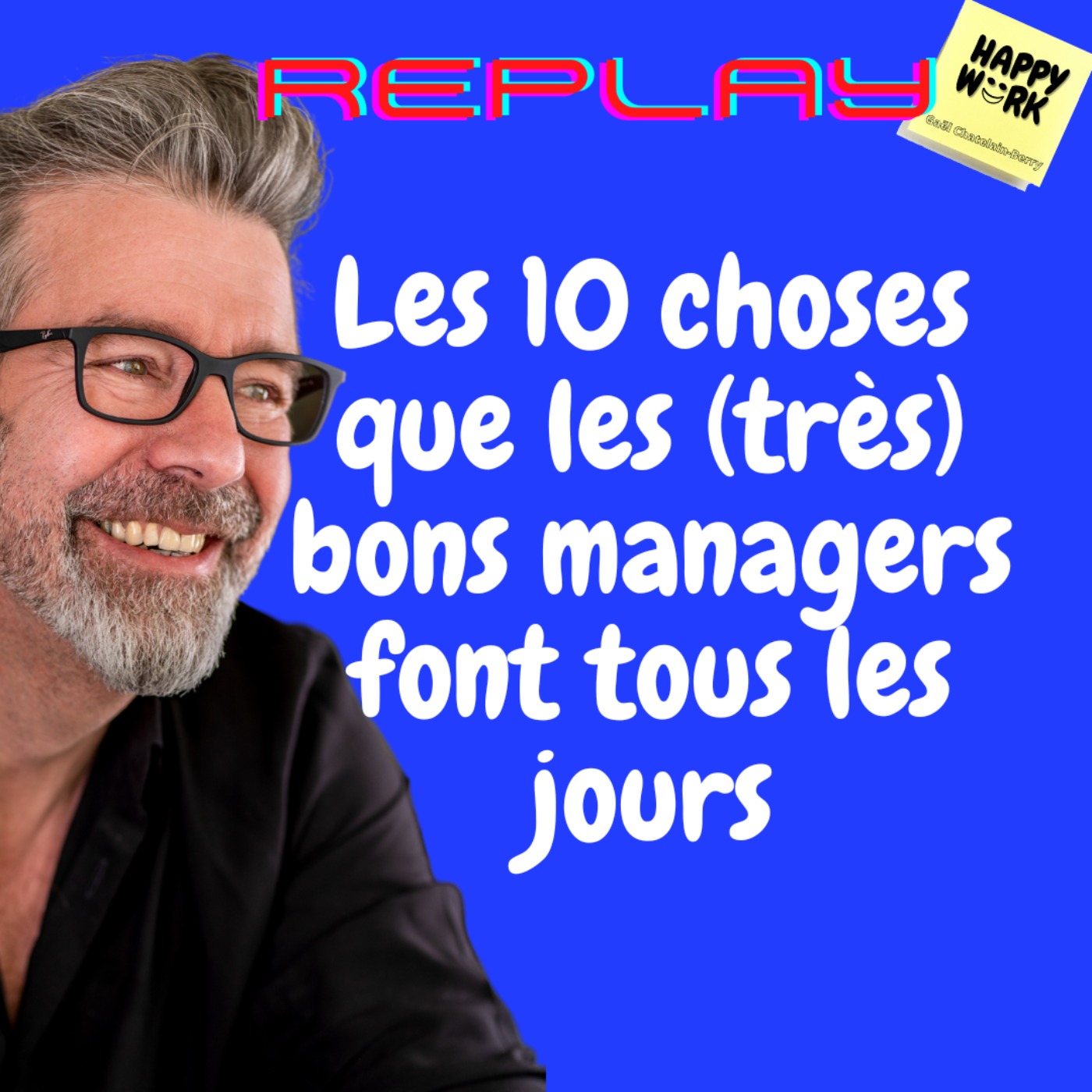 #1143 - REPLAY- Les 10 choses que les (très) bons managers font tous les jours