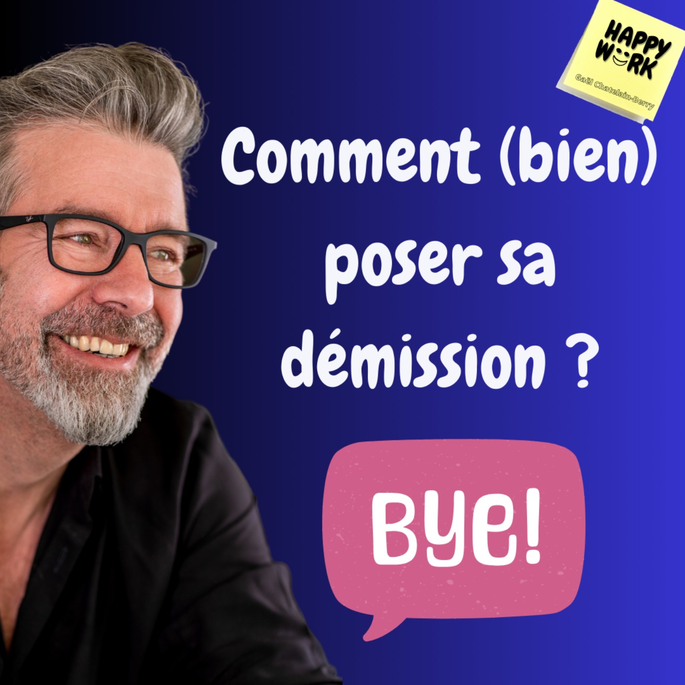 1165 Comment (bien) poser sa démission Happy Work Bienêtre au travail et management