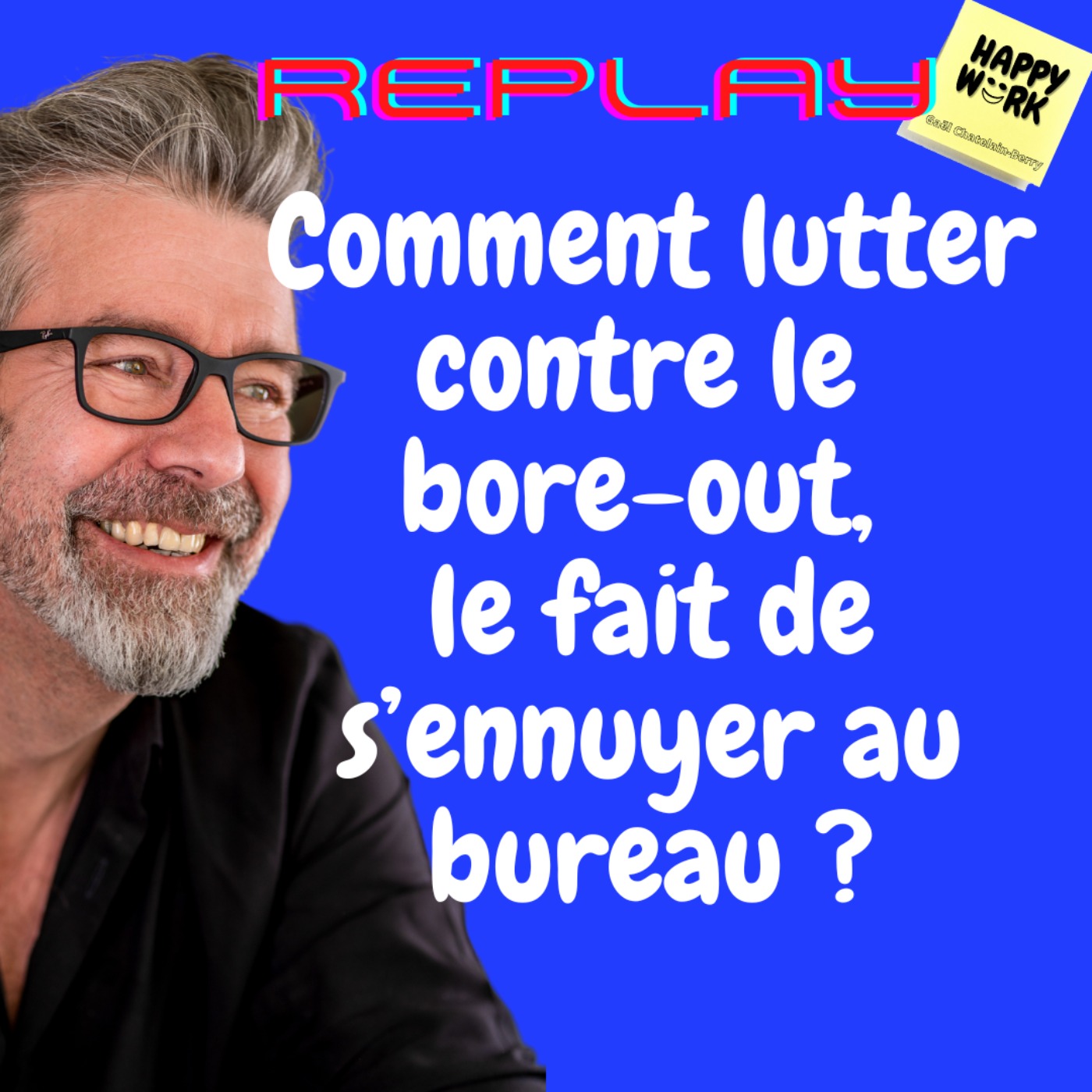 #1199 - REPLAY - Comment lutter contre le bore-out, le fait de s’ennuyer au bureau ?