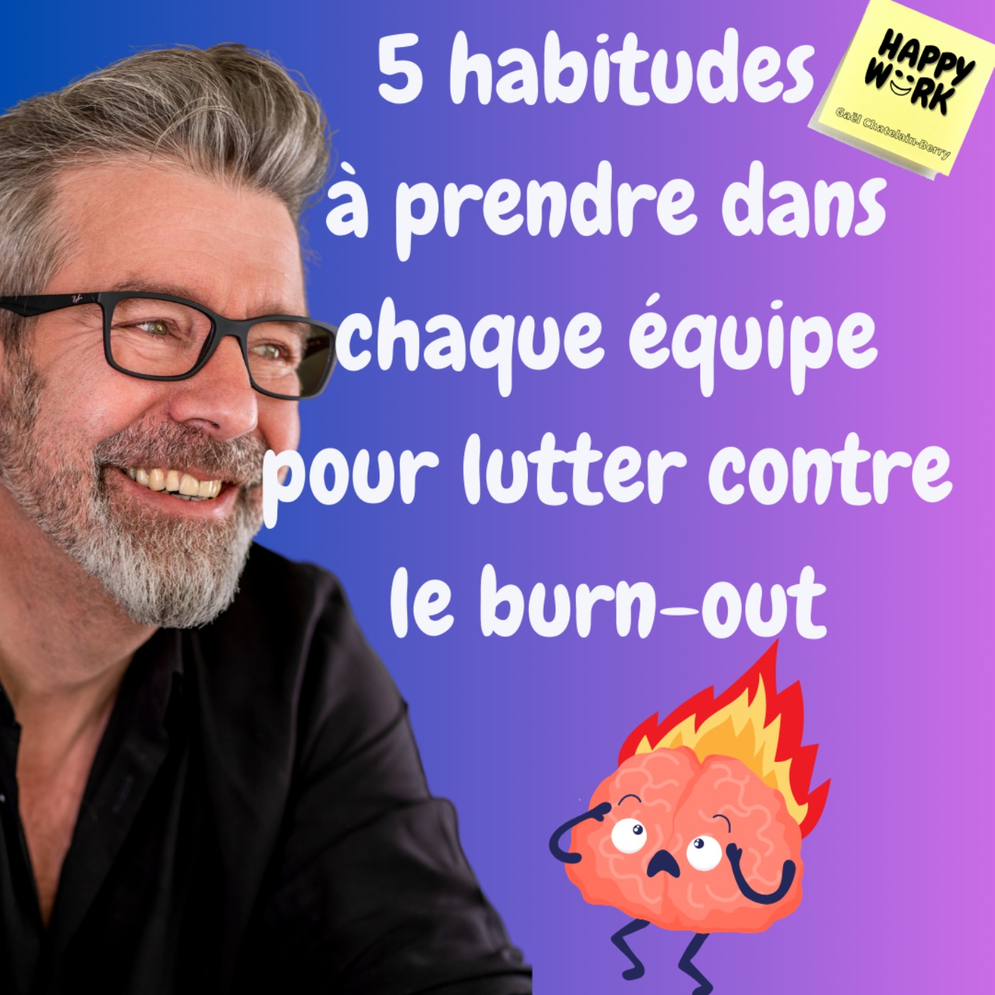 #1148 - 5 habitudes à prendre dans chaque équipe pour lutter contre le burn-out