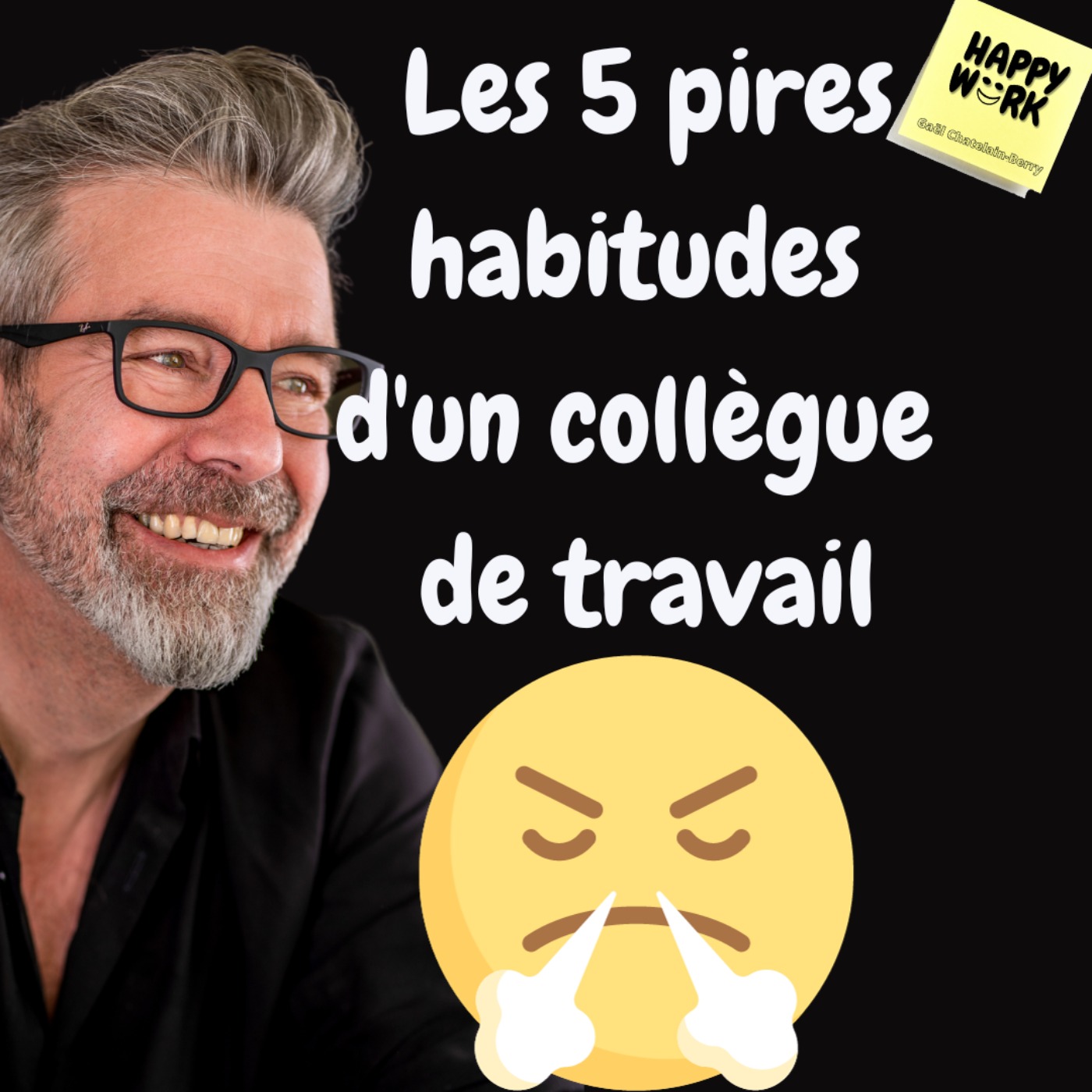 #1184 - Les 5 pires habitudes  d'un collègue  de travail