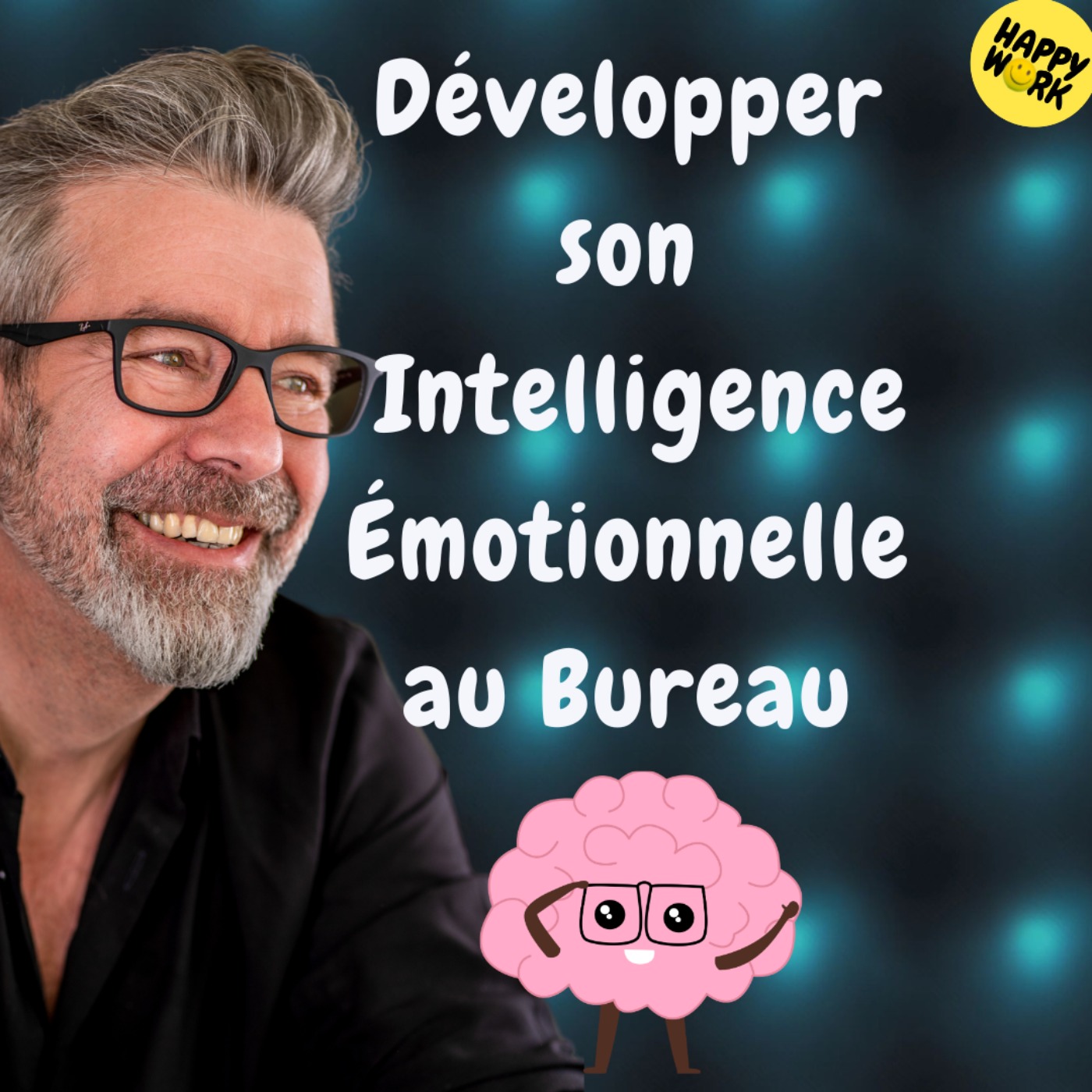 cover art for #1215 - Développer  son  Intelligence Émotionnelle  au Bureau 