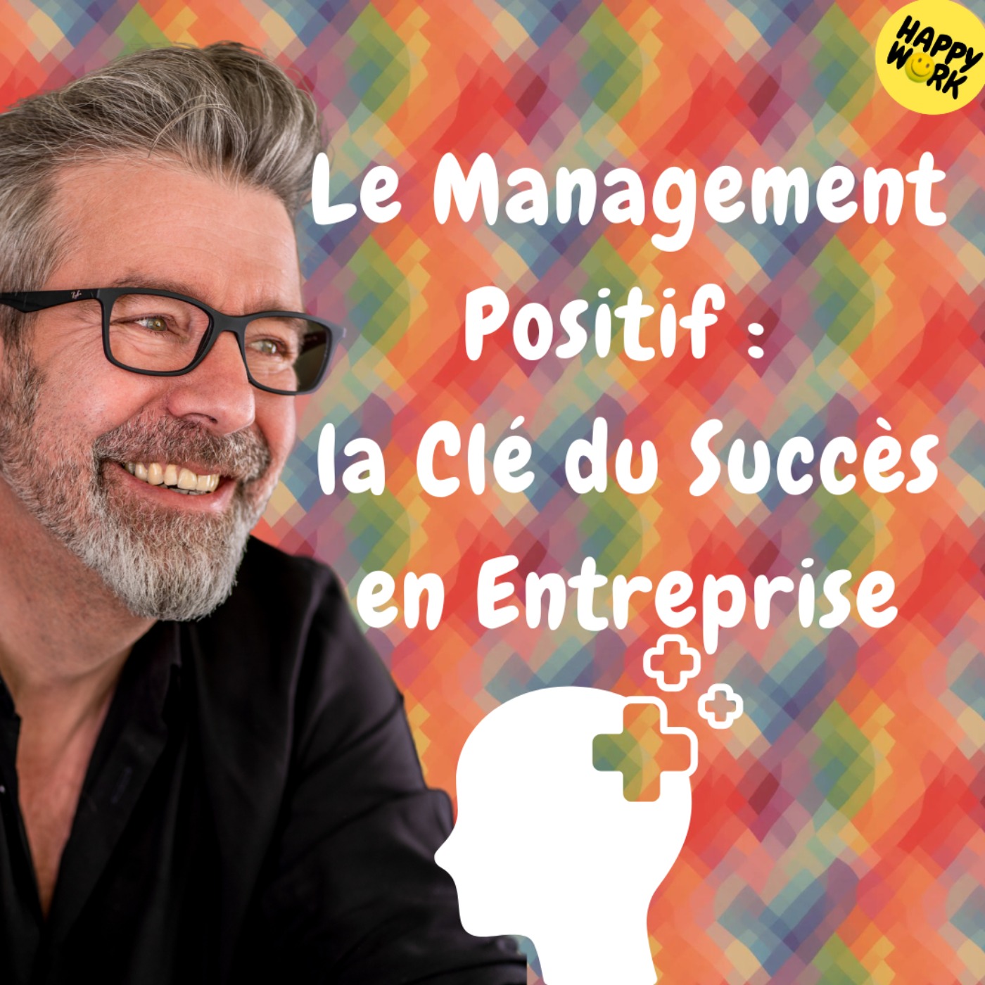 #1222 - Le Management Positif : la Clé du Succès en Entreprise