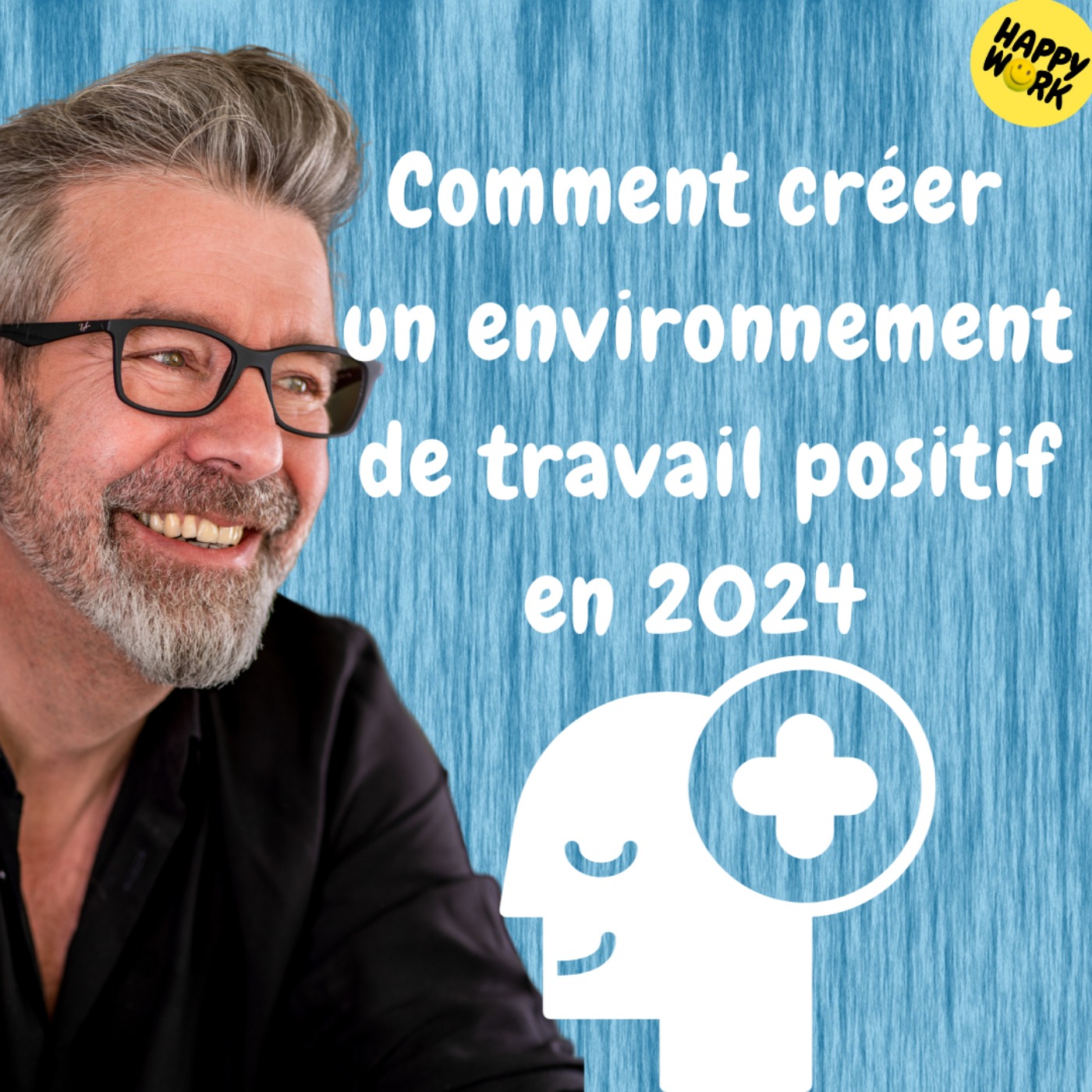 #1258 - Comment créer un environnement de travail positif en 2024
