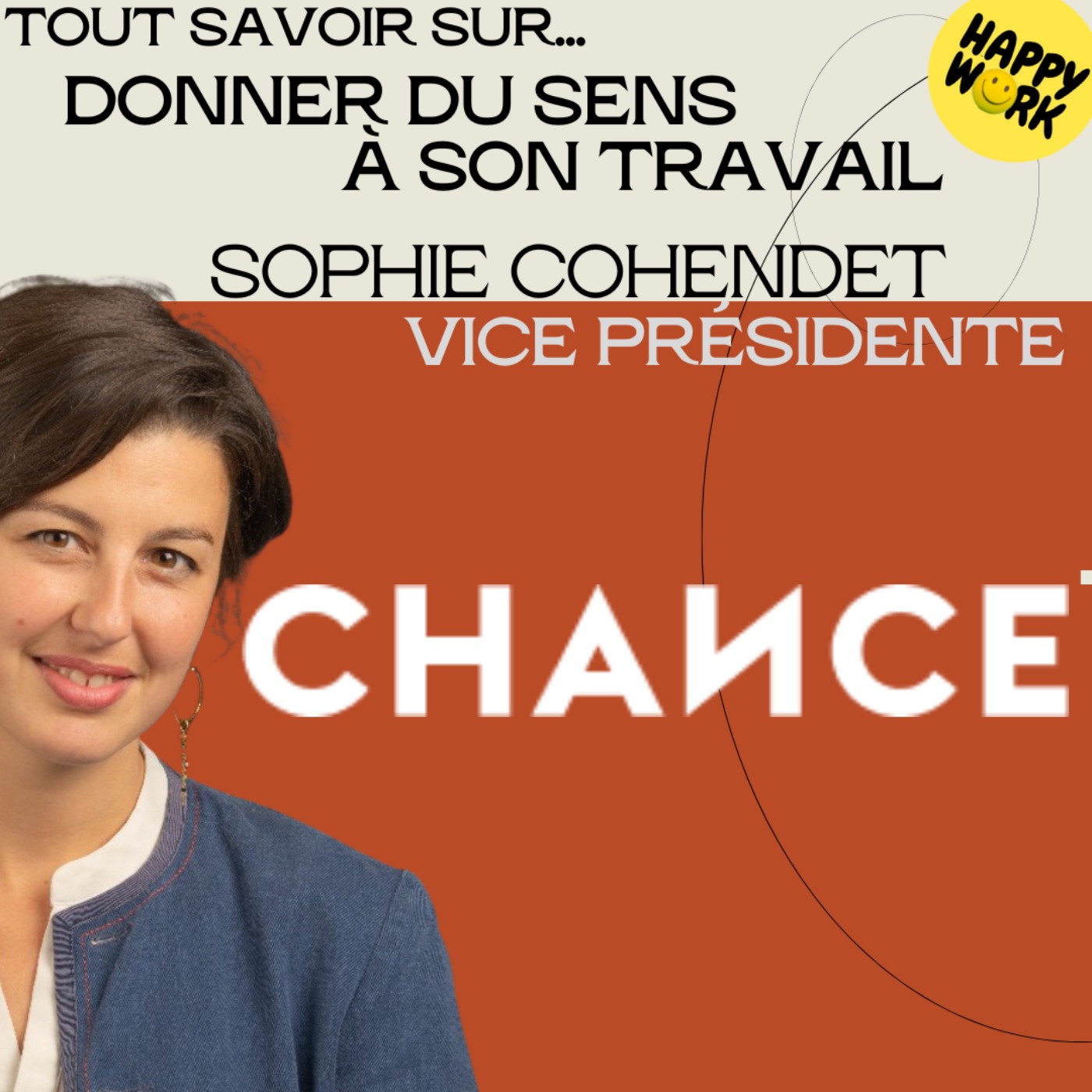 #1299 - Tout savoir sur... Donner du sens à son travail - Interview de Sophie Cohendet -VP de Chance