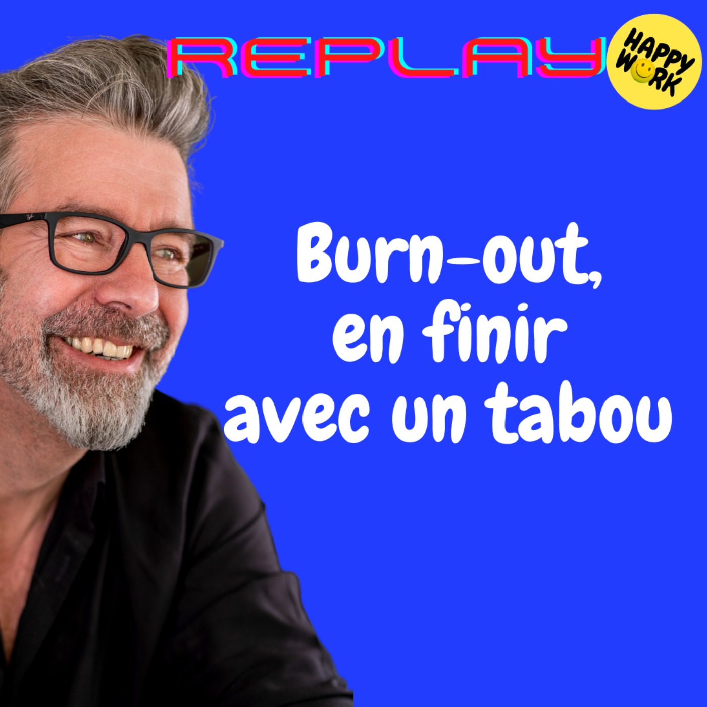 #1300 - REPLAY - Burn-out, en finir avec un tabou