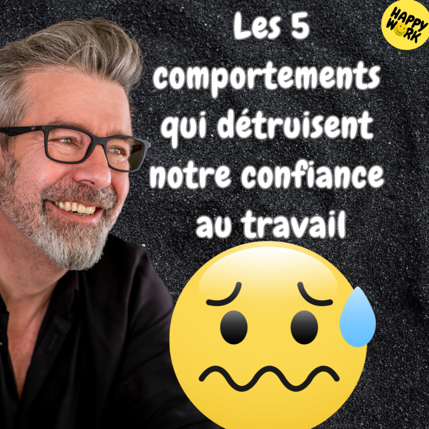 #1307 - Les 5 comportements qui détruisent notre confiance au travail
