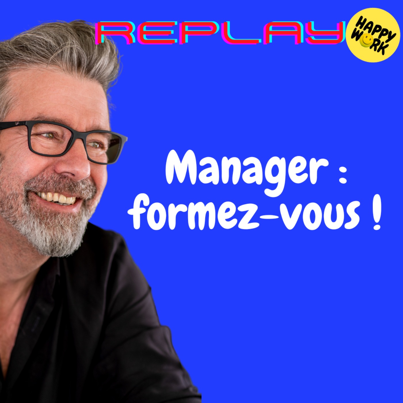 cover art for #1364 - REPLAY - Manager :  formez-vous !