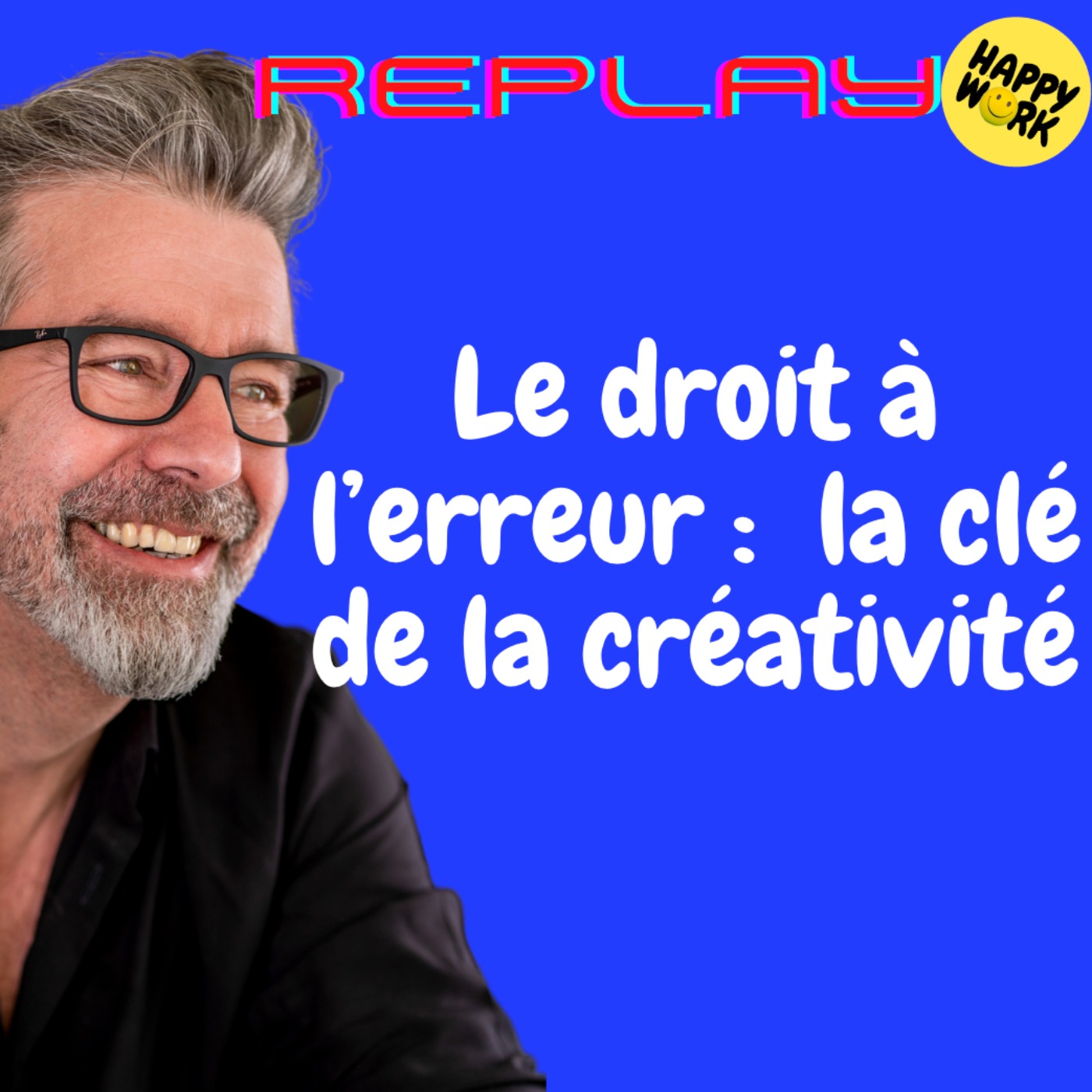 #1376 - REPLAY - Le droit à l’erreur :  la clé de la créativité