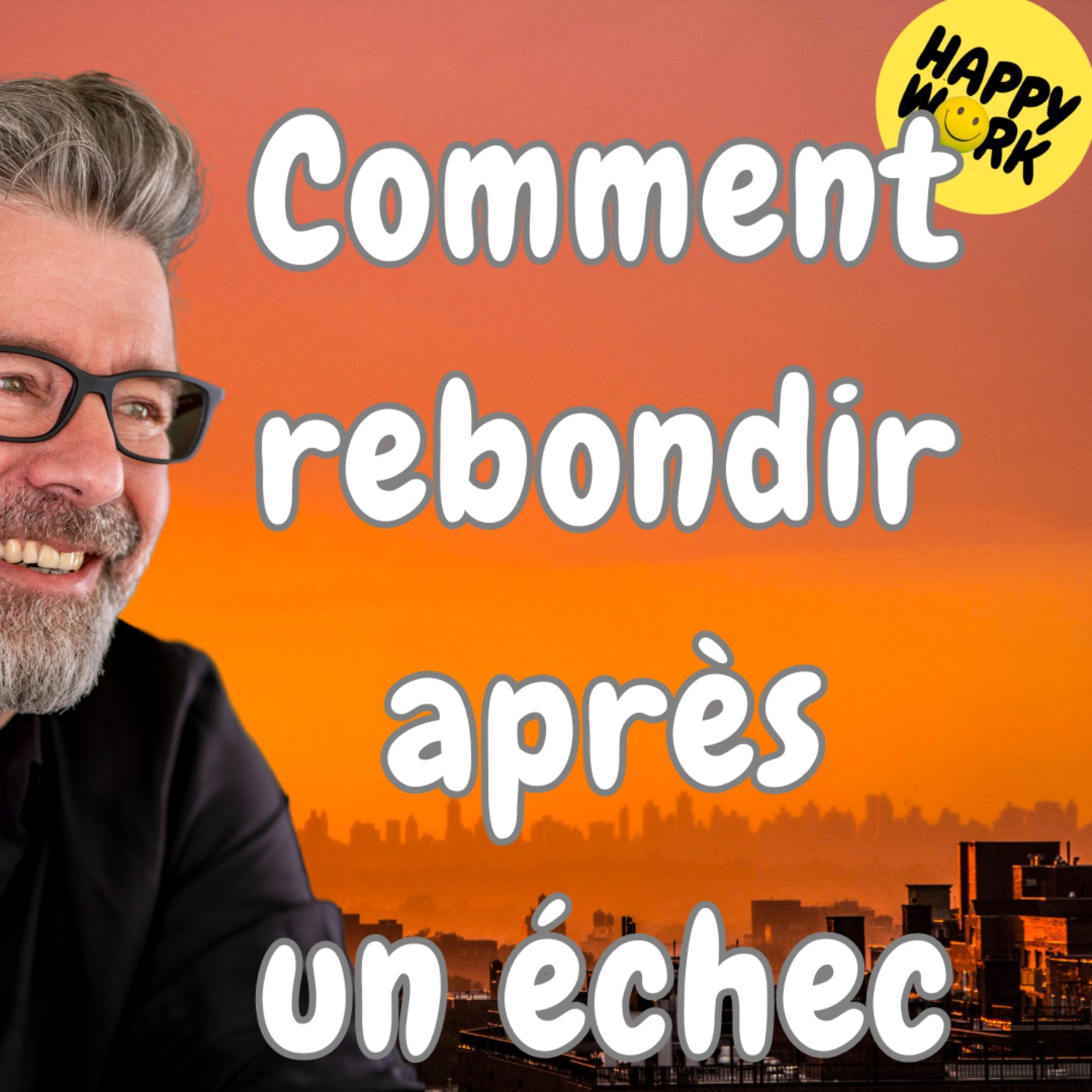 Happy Work - Bien-être au travail et management bienveillant
