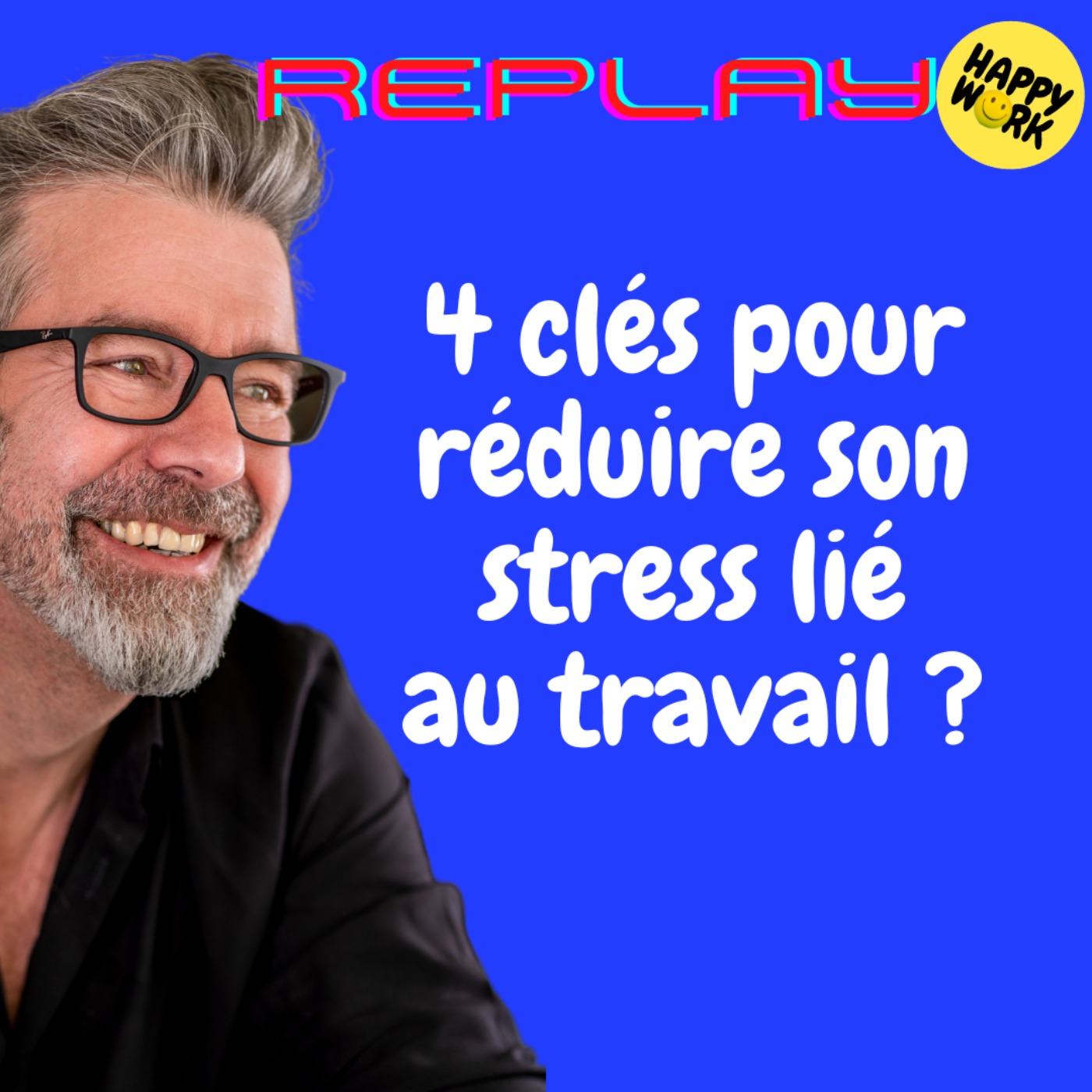 #1431 - RELAY -  4 clés pour réduire son stress lié au travail ?