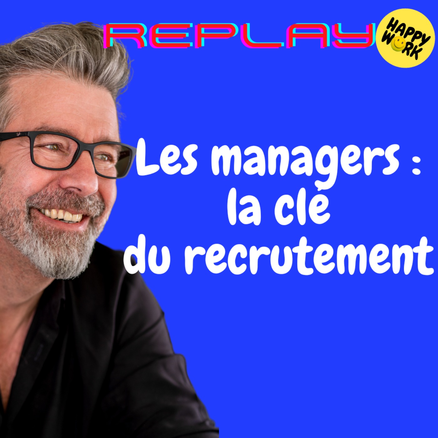 cover art for #1432 - REPLAY - Les managers : la clé du recrutement