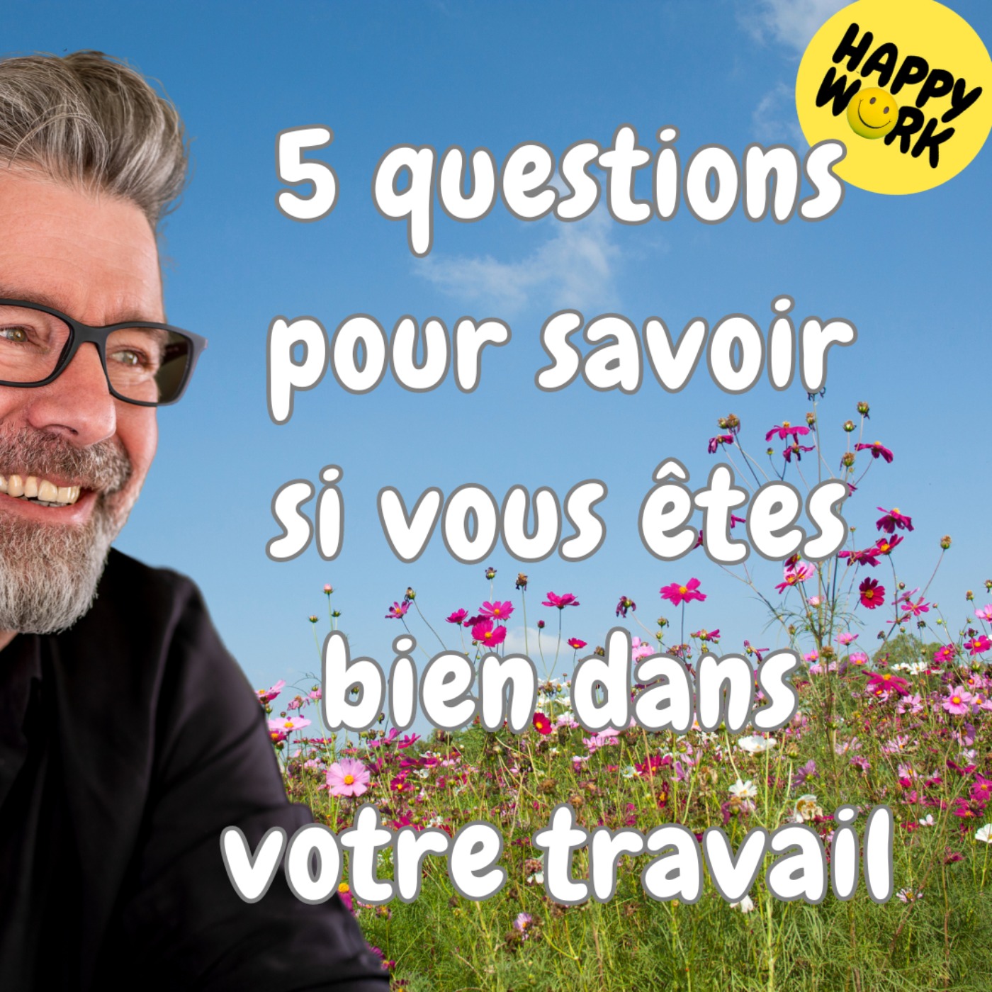 #1441 - 5 questions pour savoir si vous êtes bien dans votre travail