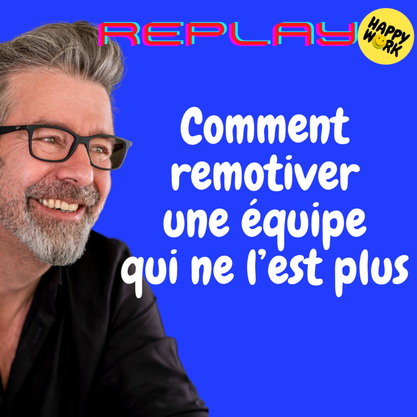 cover art for #1474 - REPLAY - Comment remotiver une équipe qui ne l’est plus