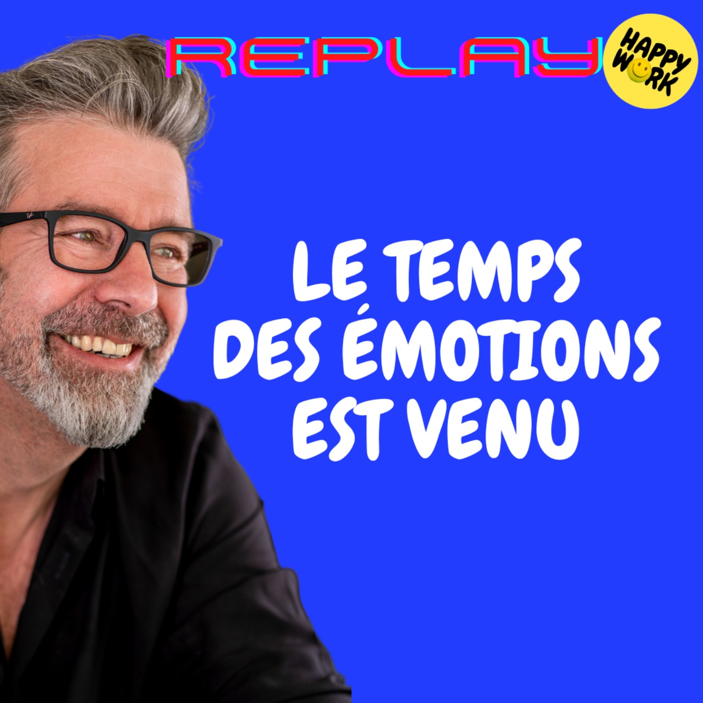 #1499 - REPLAY - LE TEMPS DES ÉMOTIONS EST VENU