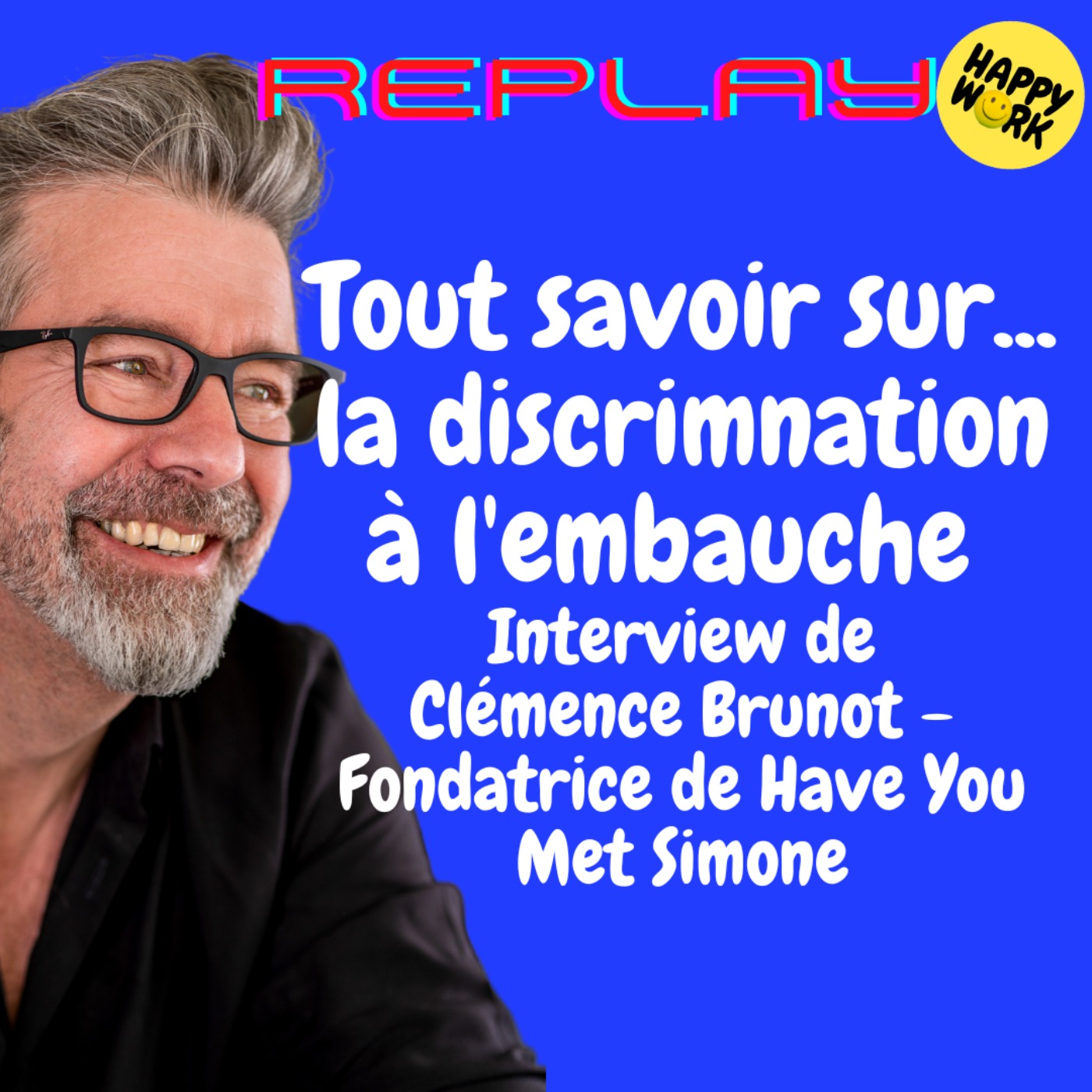cover art for #1530 -  REPLAY - Tout savoir sur... la discrimination à l'embauche - Interview de Clémence Brunot - Fondatrice de Have You Met Simone