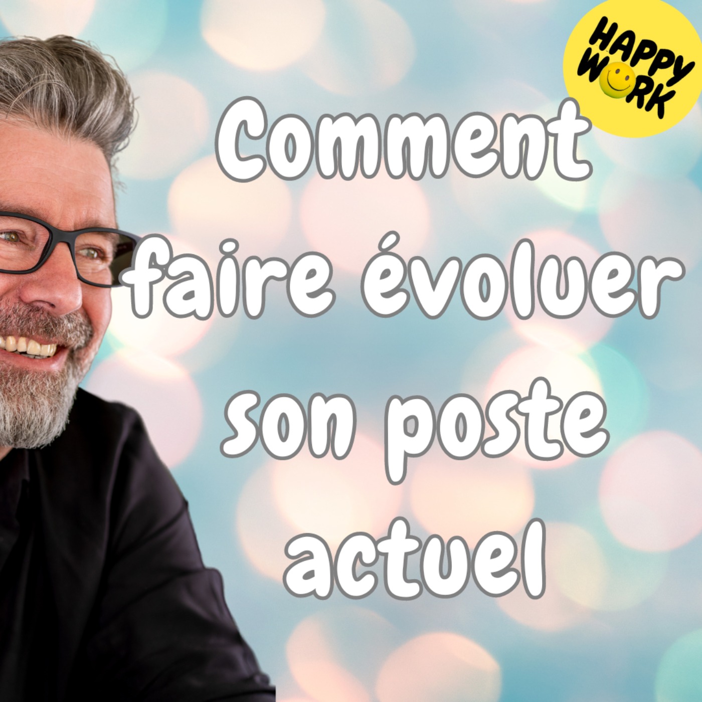 Happy Work - Bien-être au travail et management bienveillant