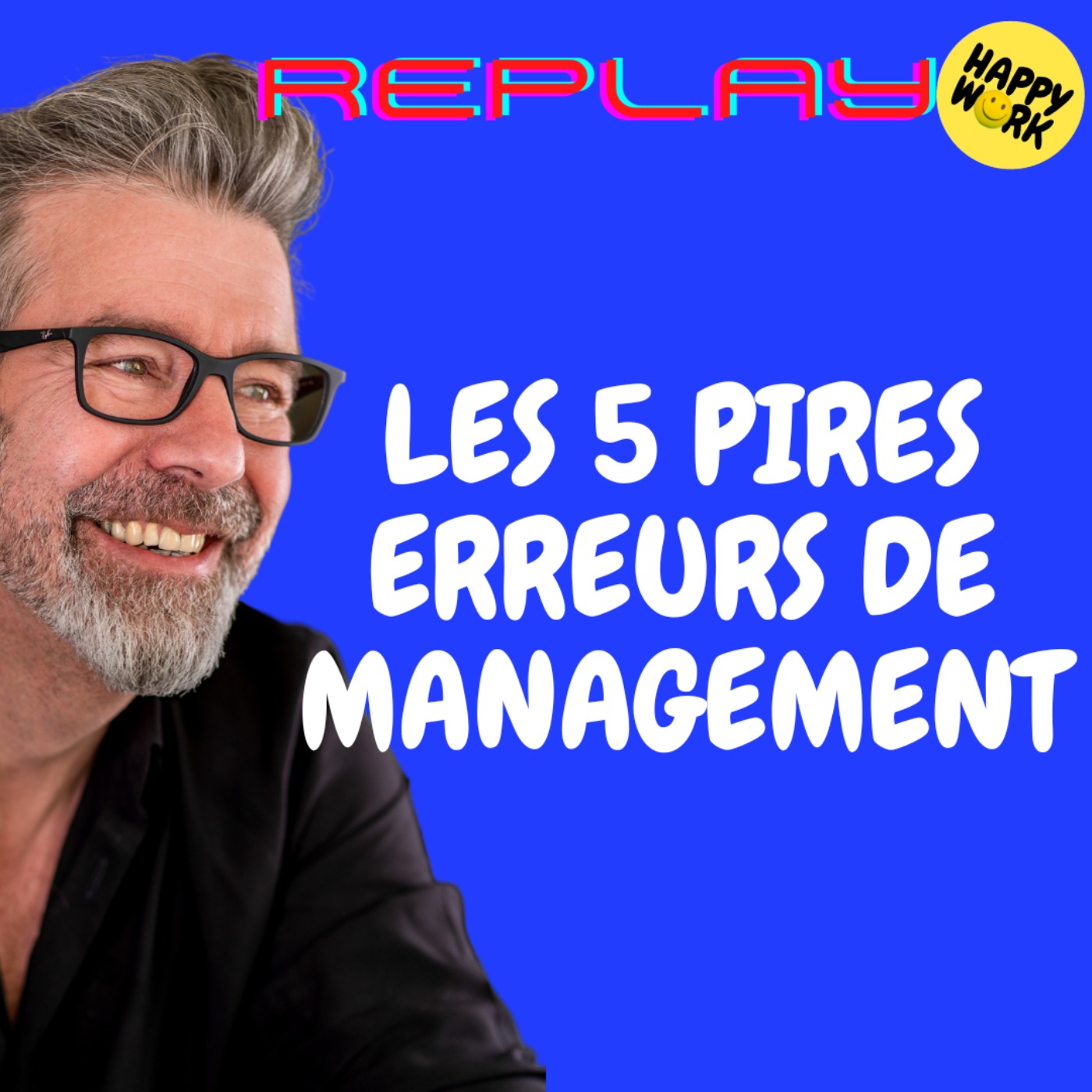 #1543 - REPLAY - LES 5 PIRES ERREURS DE MANAGEMENT