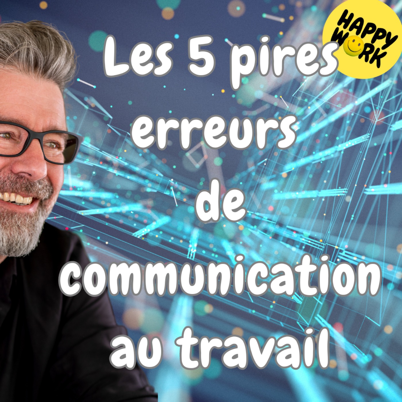 Happy Work - Bien-être au travail et management bienveillant