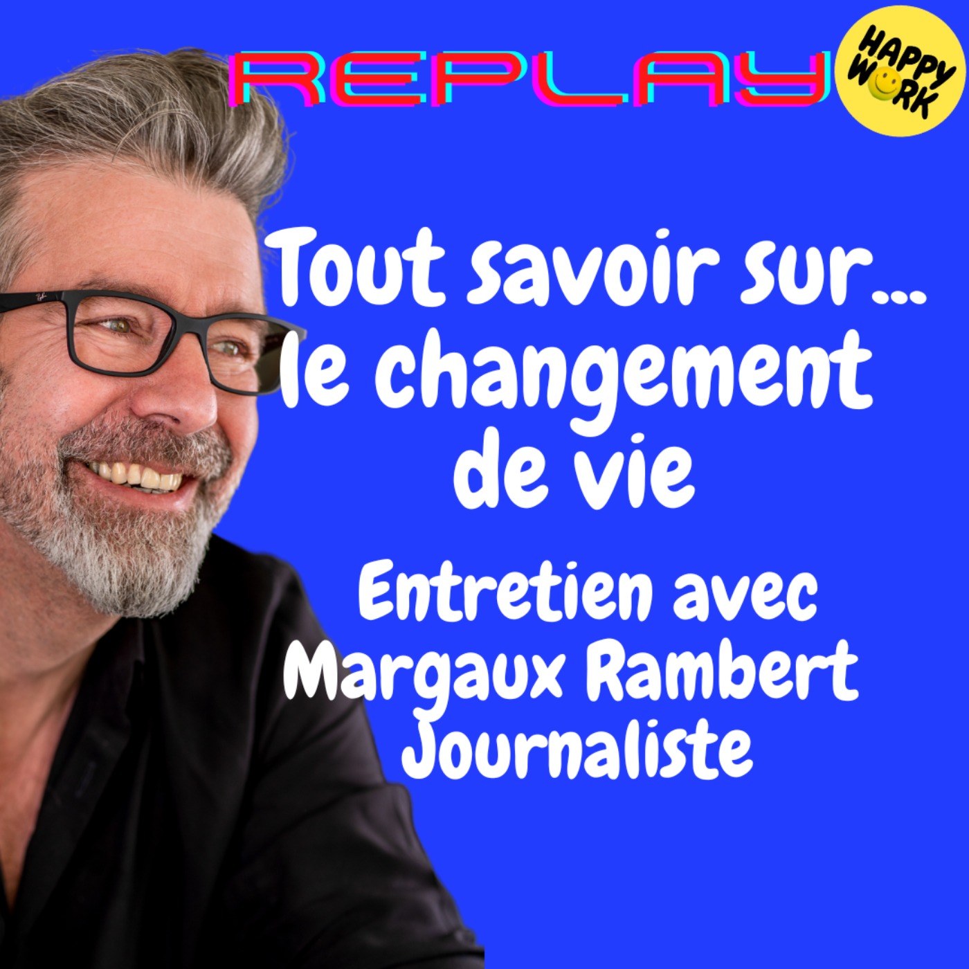 #1627 - REPLAY - Tout savoir sur... le changement de vie - Entretien avec Margaux Rambert - Journaliste