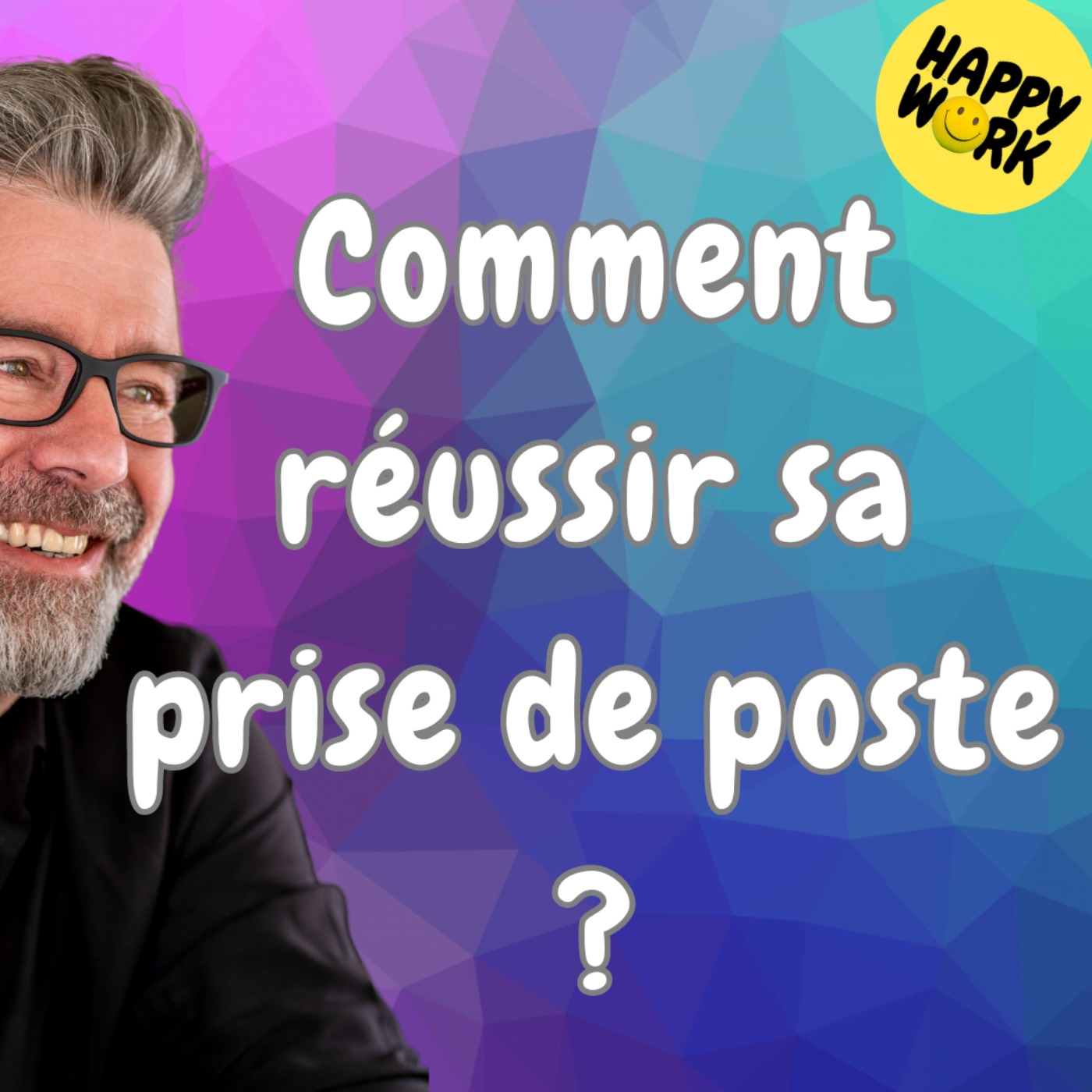 #1681 - Comment réussir sa prise de poste