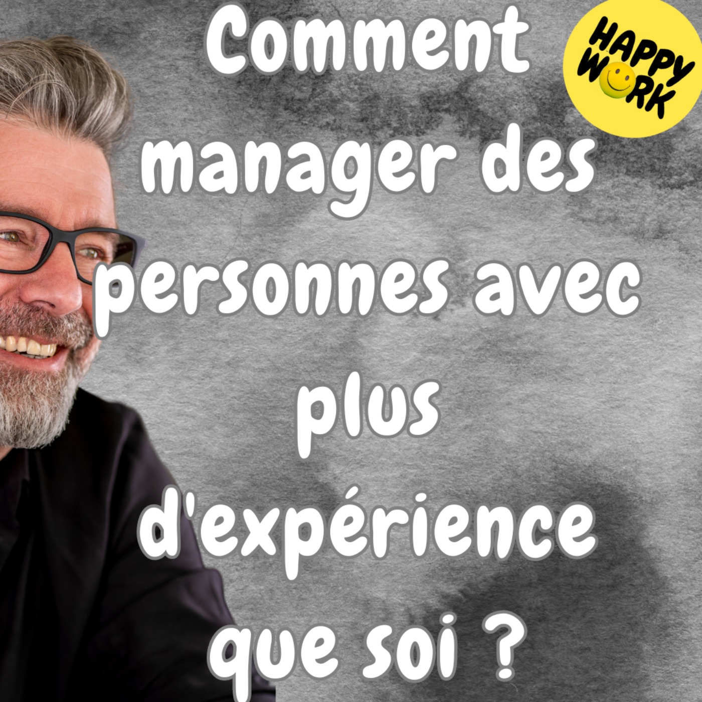 #1685 - Comment manager des personnes avec plus d'expérience que soi ?