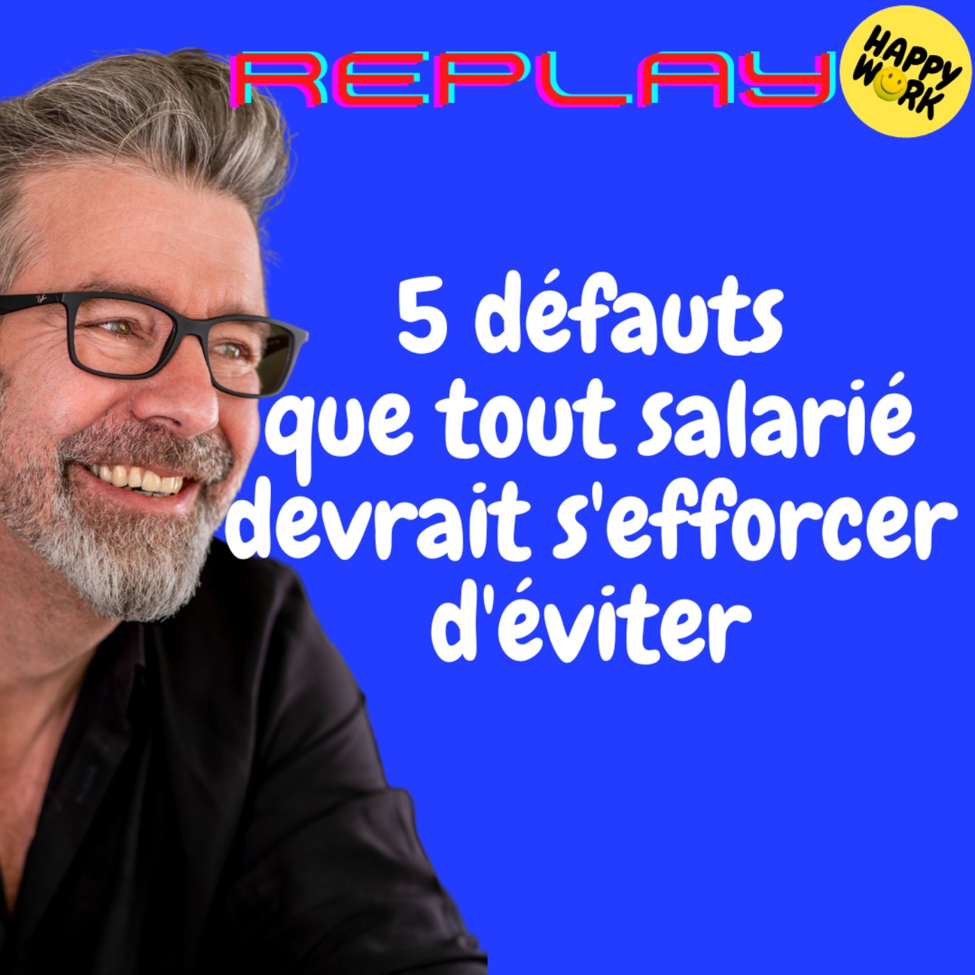 #1730 - 5 défauts que tout salarié devrait s'efforcer d'éviter