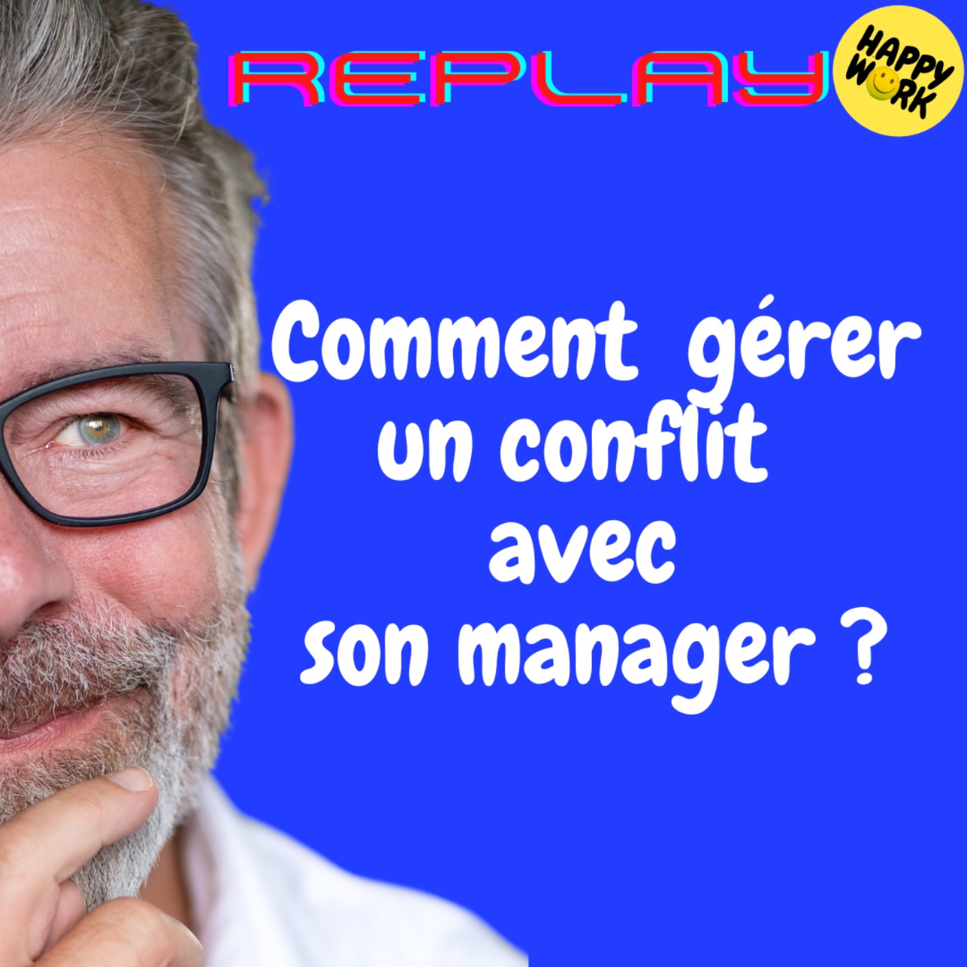 #1760 - REPLAY - Comment  gérer un conflit  avec son manager ?