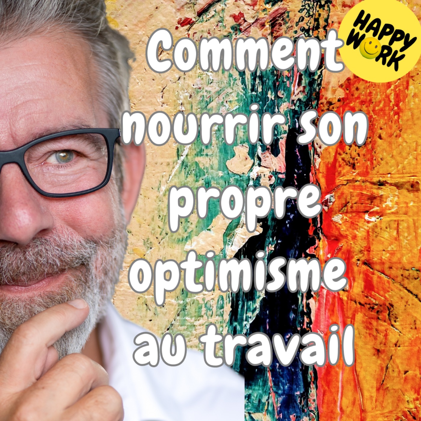 Happy Work - Bien-être au travail et management bienveillant