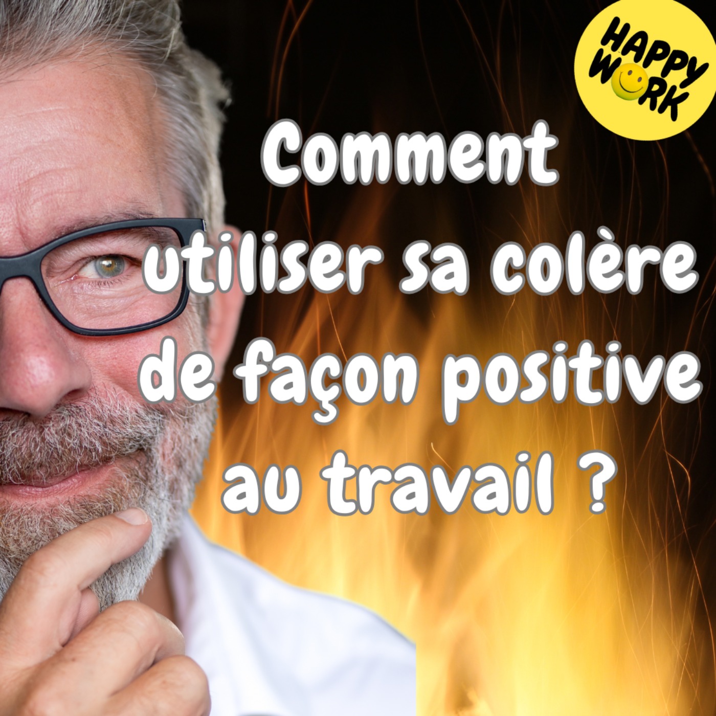 #1791 - Comment utiliser sa colère de façon positive au travail ?