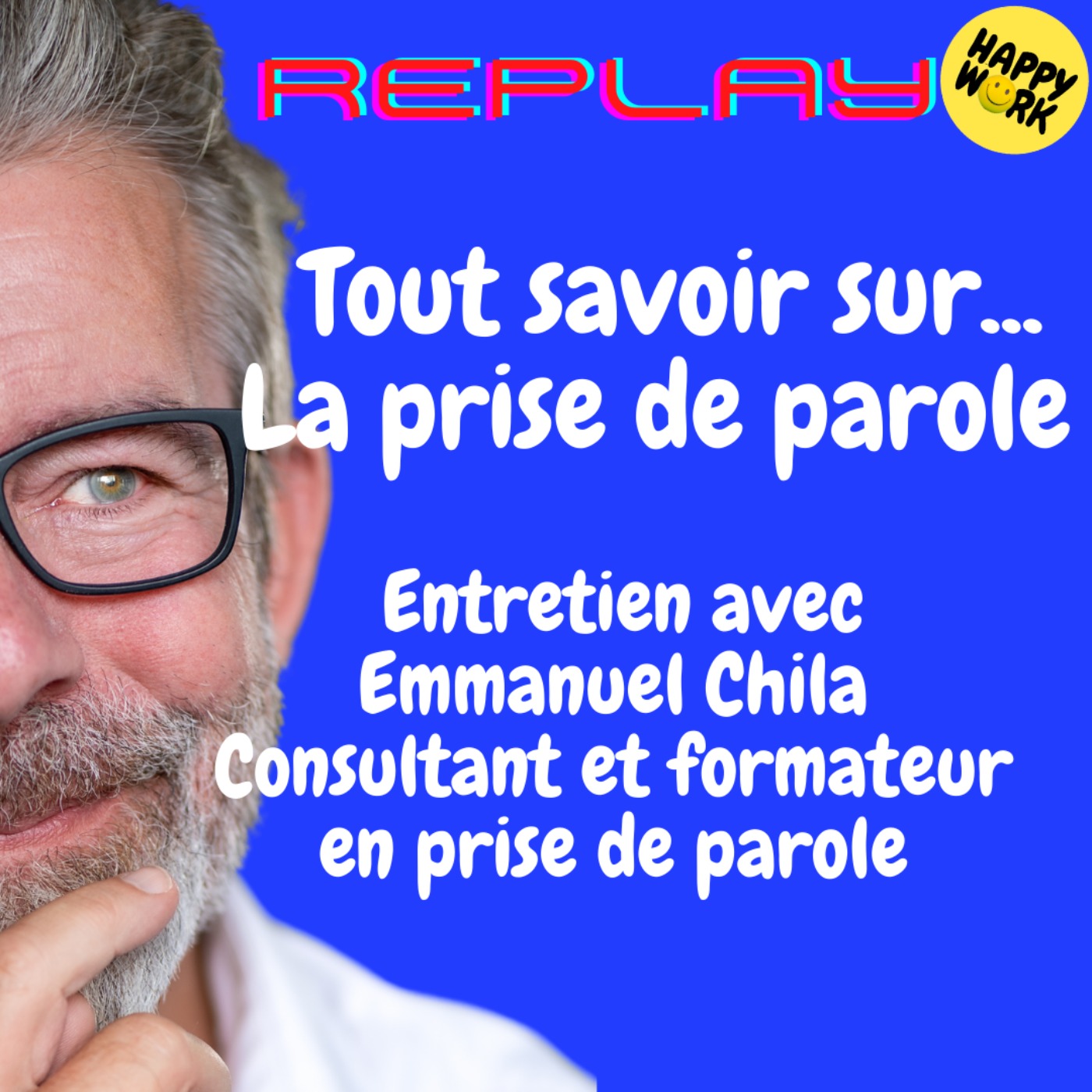 #1803 - REPLAY - Tout savoir sur... La prise de parole - Entretien avec Emmanuel Chila - Consultant et formateur en prise de parole