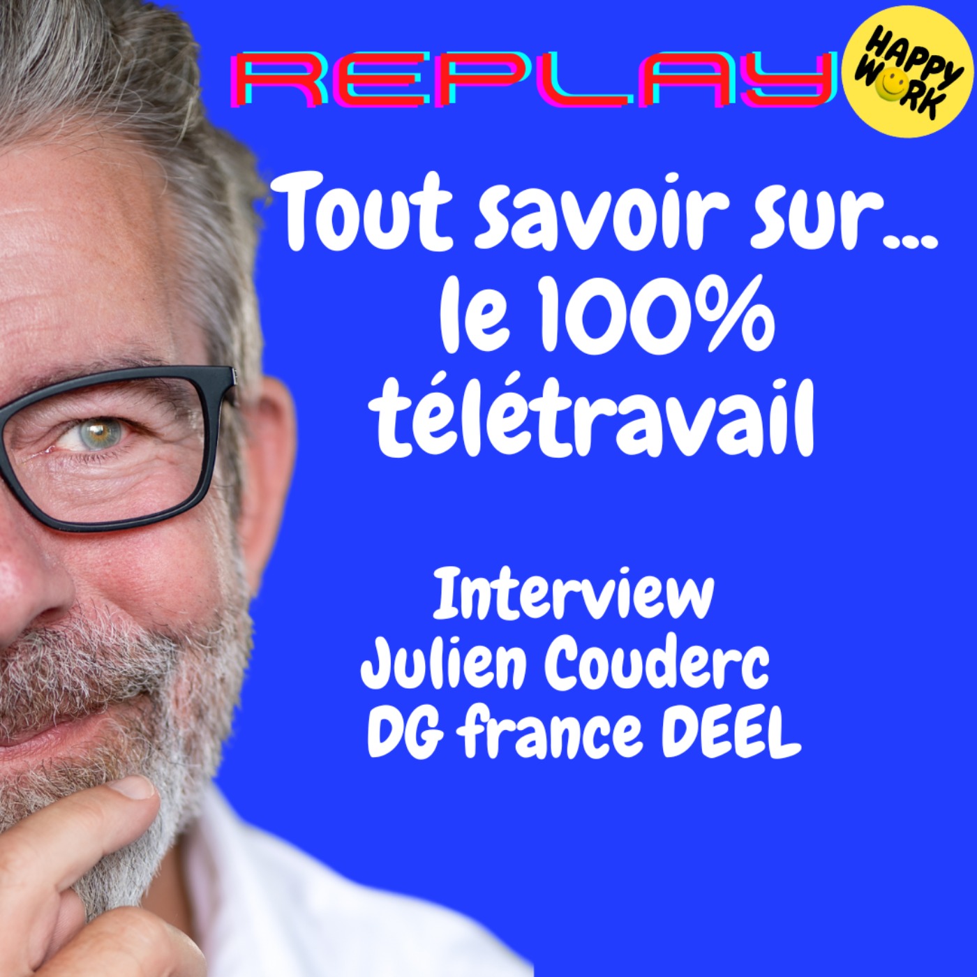 #1815 - REPLAY - Tout savoir sur... le 100% télétravail - Interview de Julien Couderc - DG france DEEL