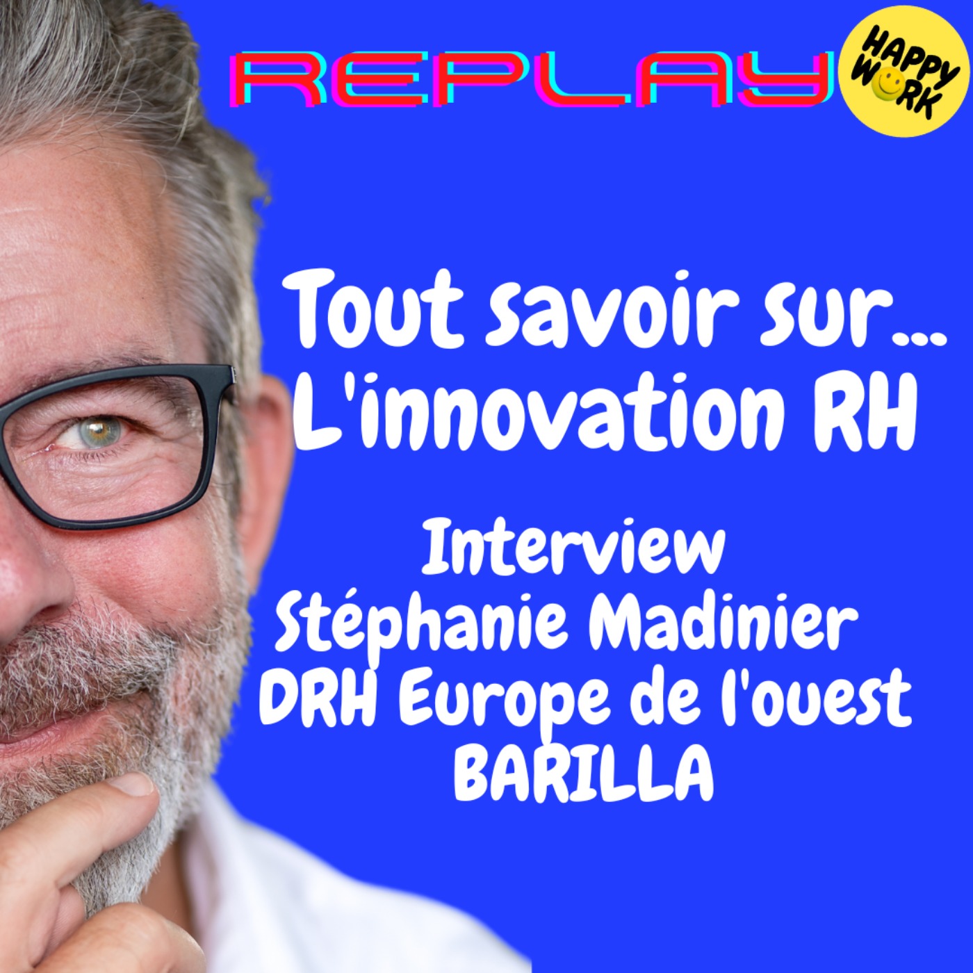 #1817 - REPLAY - Tout savoir sur... L'innovation RH - Interview de Stéphanie Madinier - DRH Europe de l'ouest BARILLA