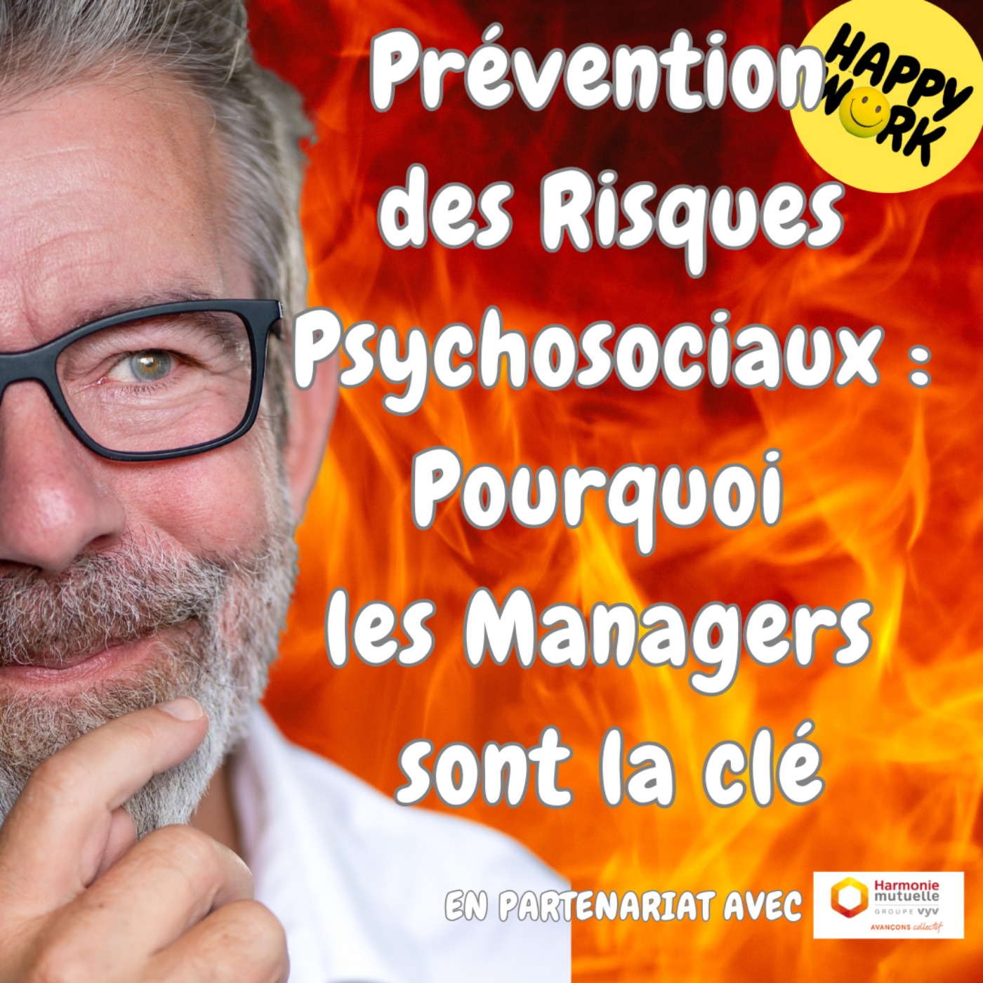 Happy Work - Bien-être au travail et management bienveillant - #1821 - Prévention des Risques Psychosociaux : Pourquoi les Managers sont la clé