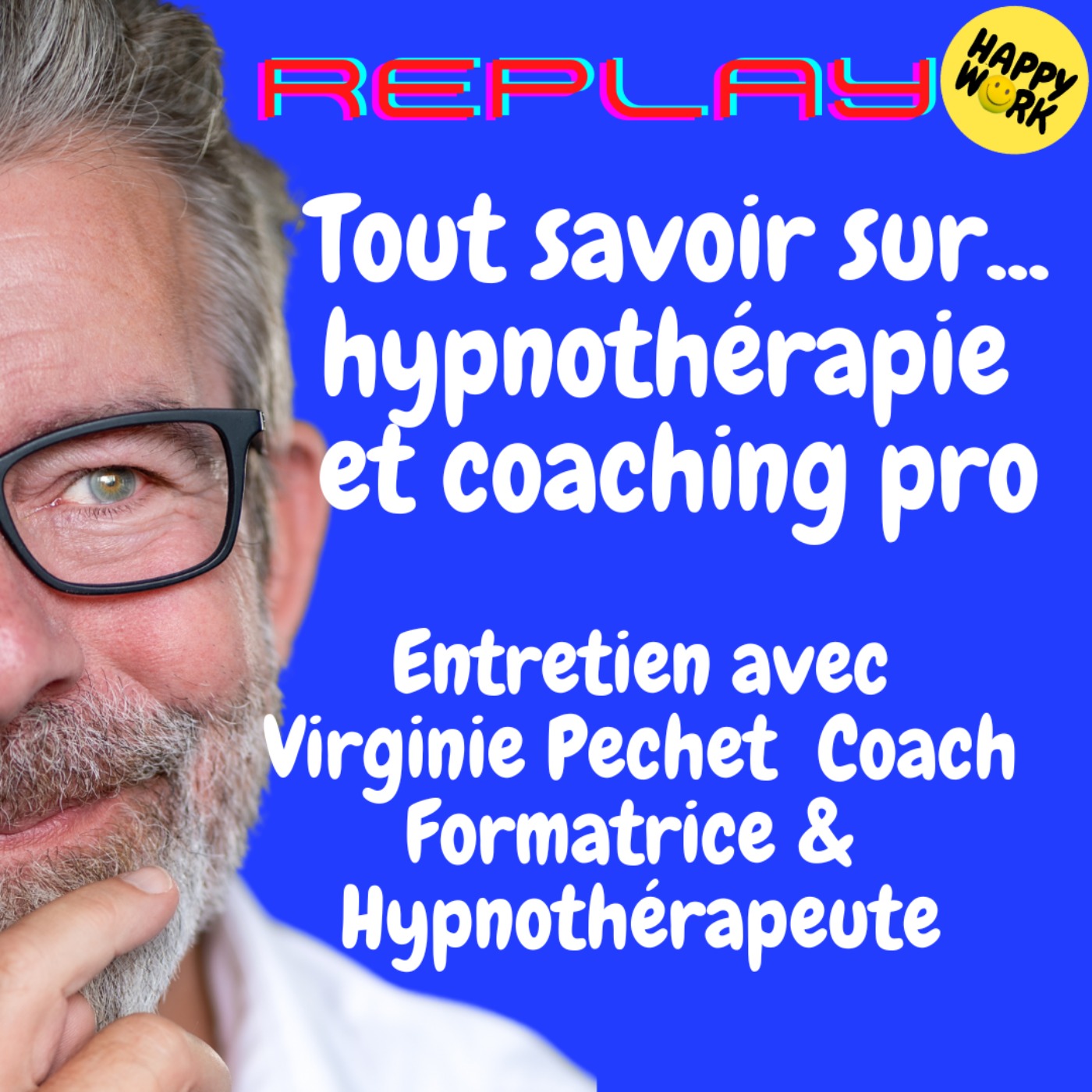#1833 - REPLAY - Tout savoir sur... hypnothérapie et coaching pro - Entretien avec Virginie Pechet - Coach Formatrice & Hypno-thérapeute