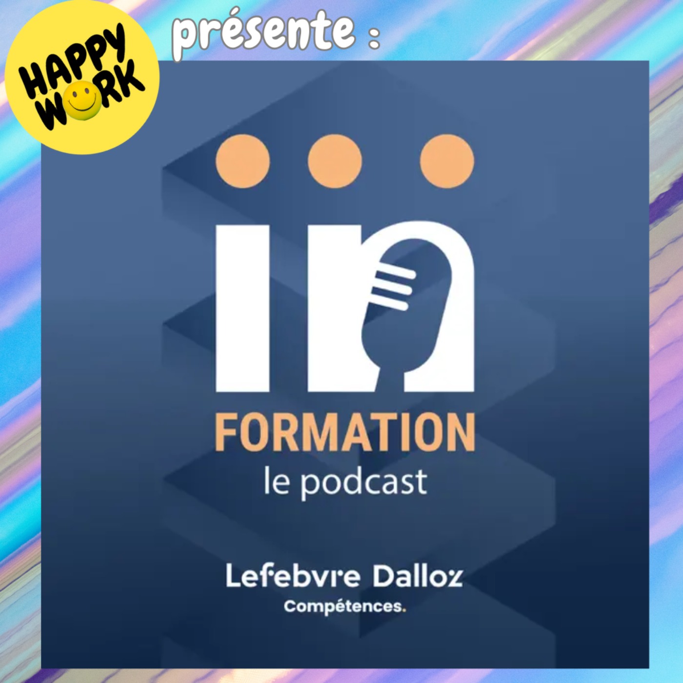 Happy Work - Bien-être au travail et management bienveillant - #1839 - Les formations innovantes avec le podcast IN'formation