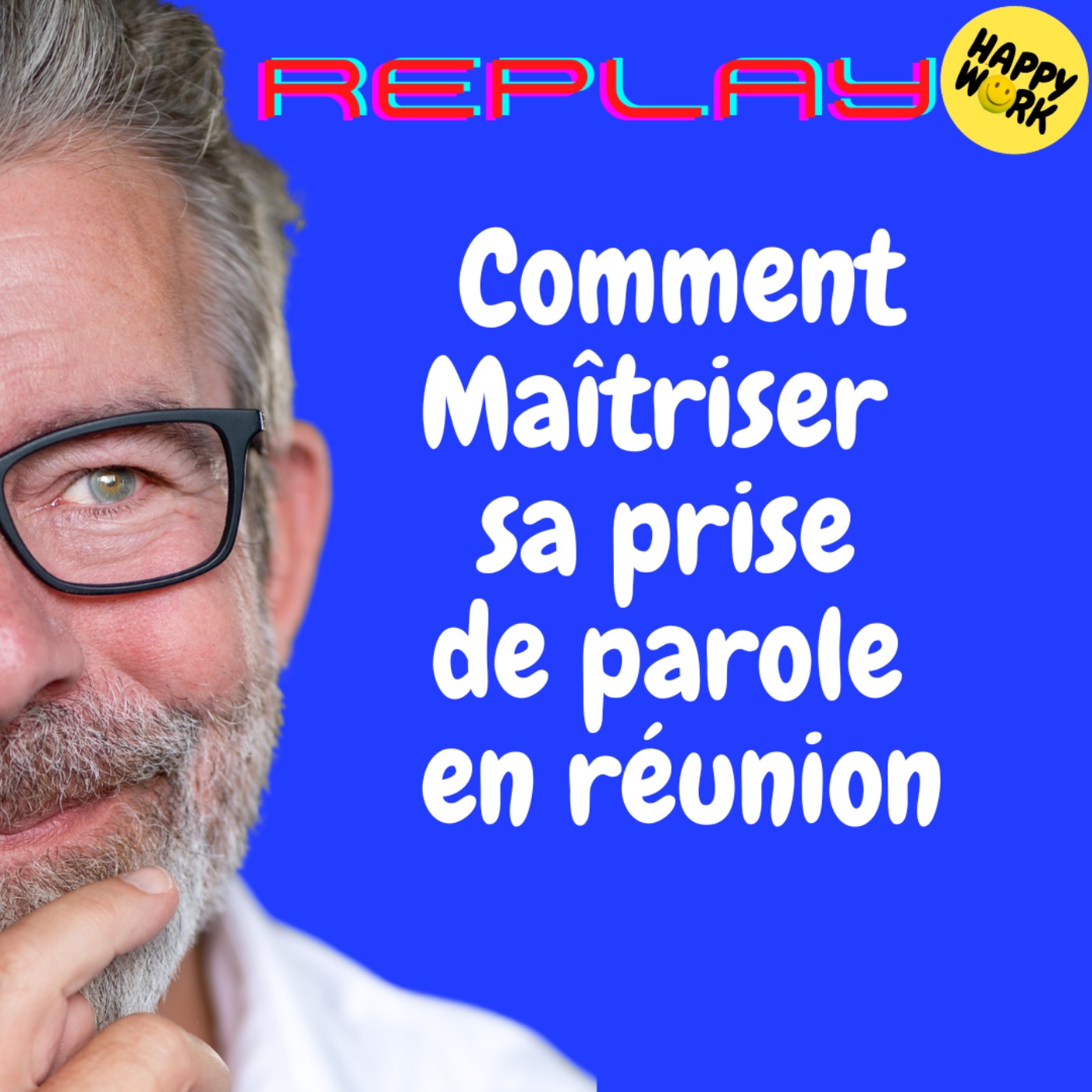 #1860 - REPLAY - Comment Maîtriser  sa prise de parole  en réunion