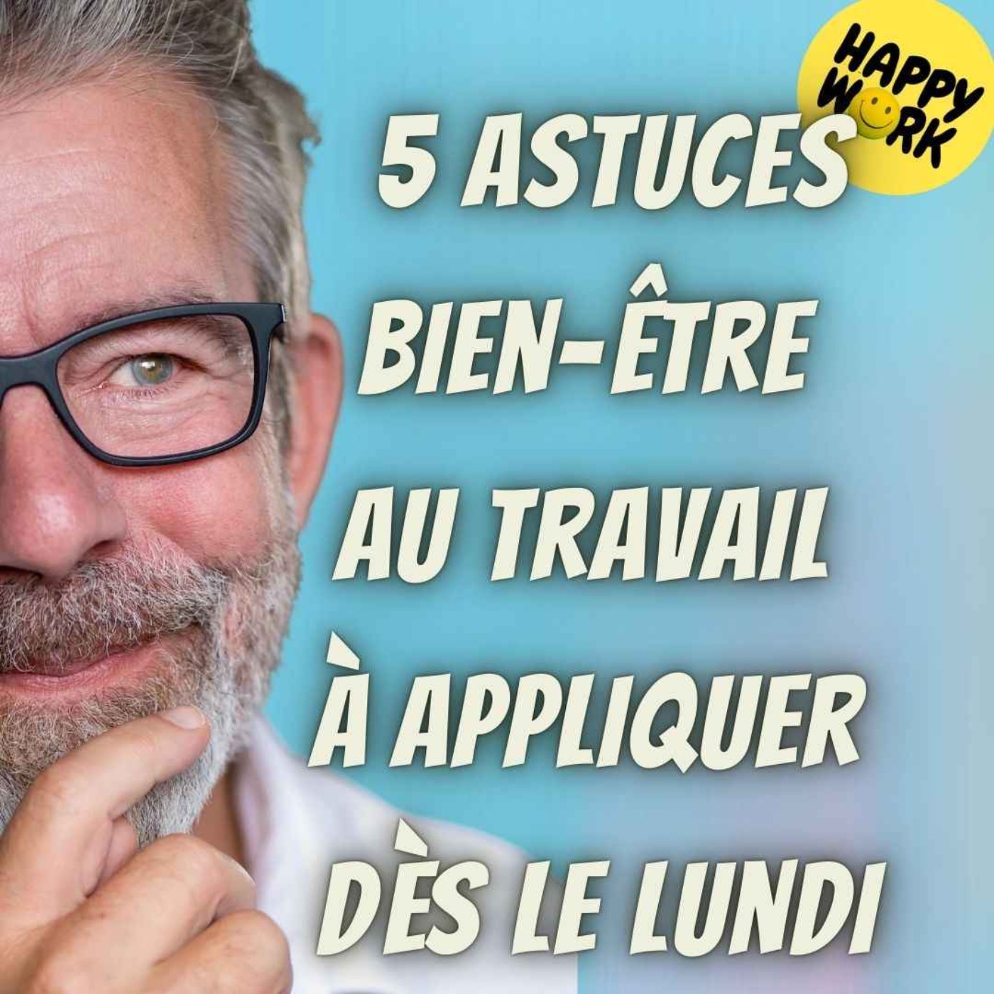 #1898 - 5 astuces bien-être au travail à appliquer dès le lundi