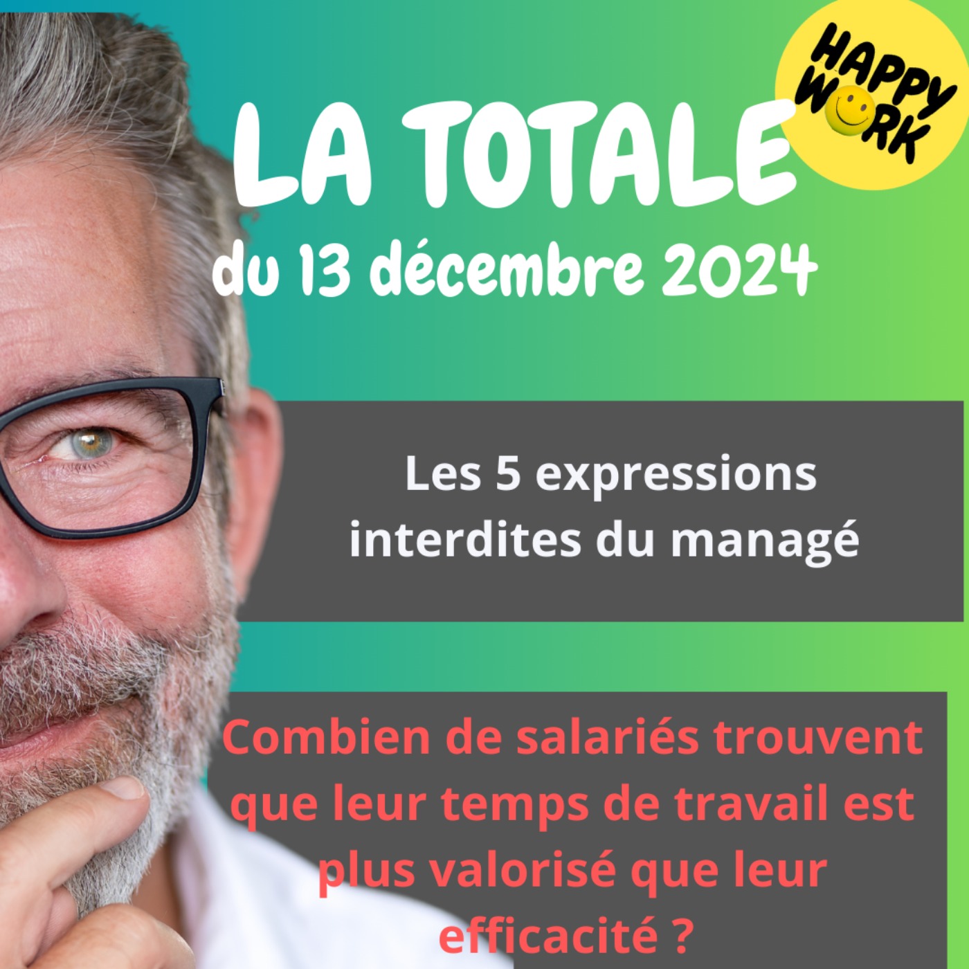 #1912 - - Happy Work - La Totale du 13 décembre 2024