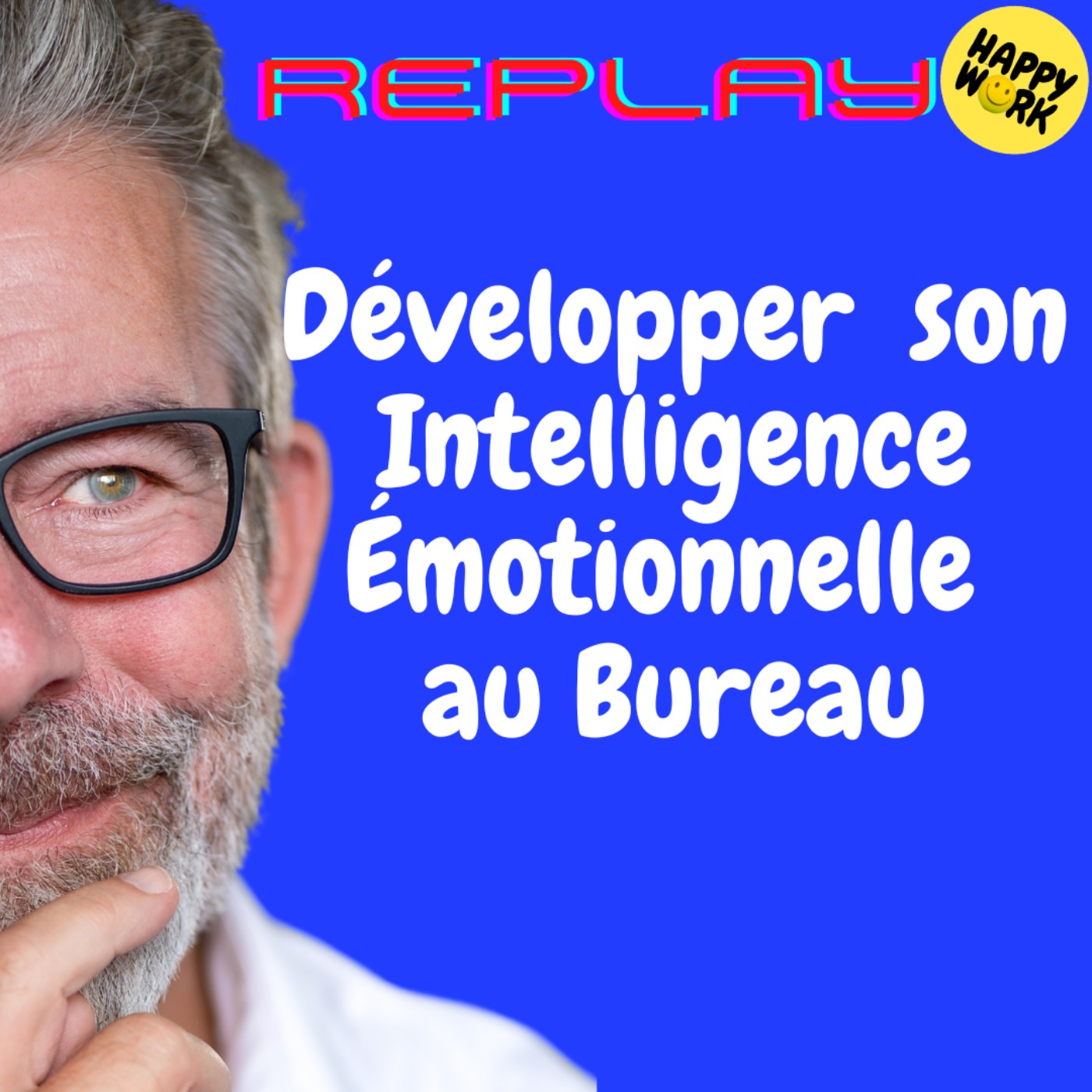 Happy Work - Bien-être au travail et management bienveillant