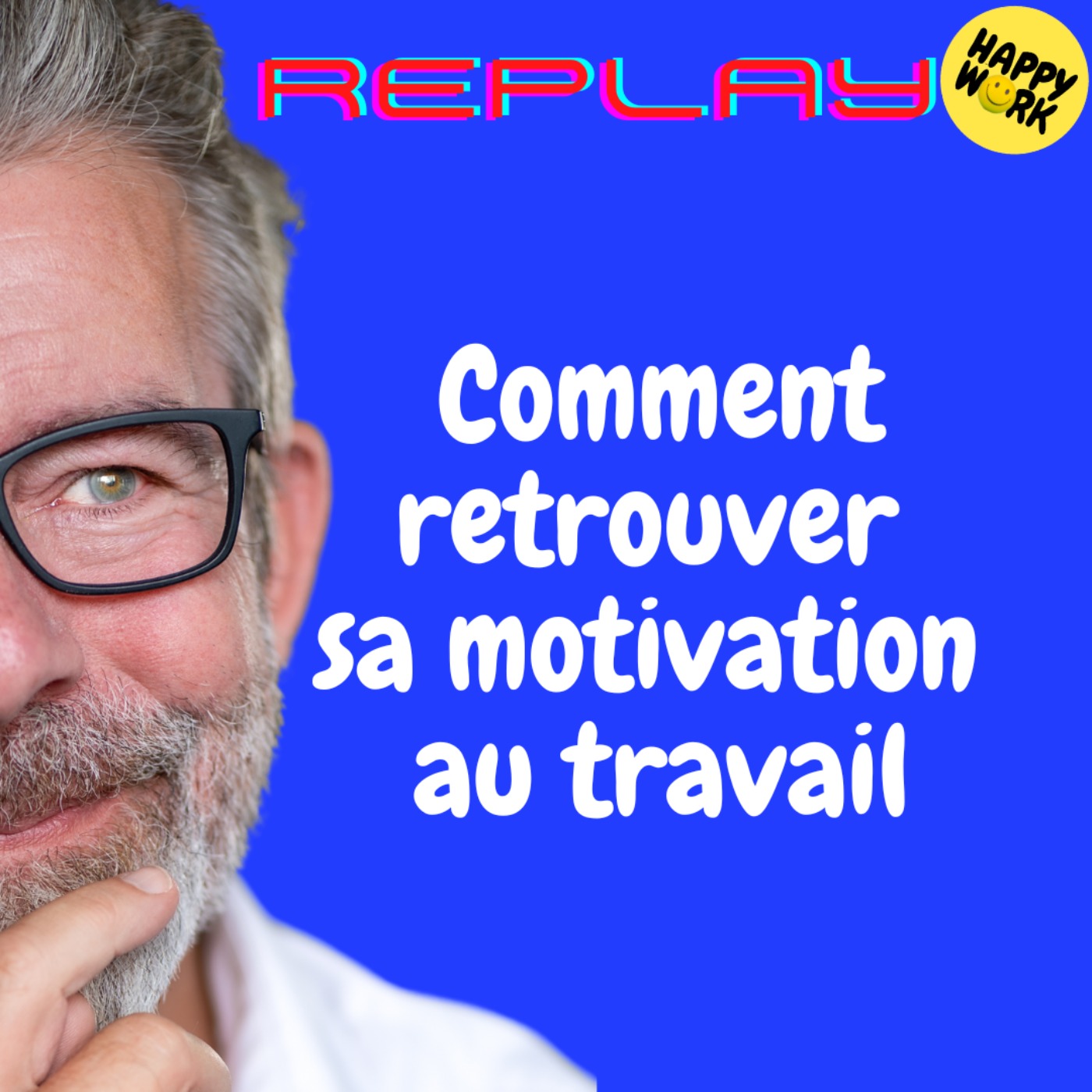 #1916 - REPLAY - Comment retrouver sa motivation au travail