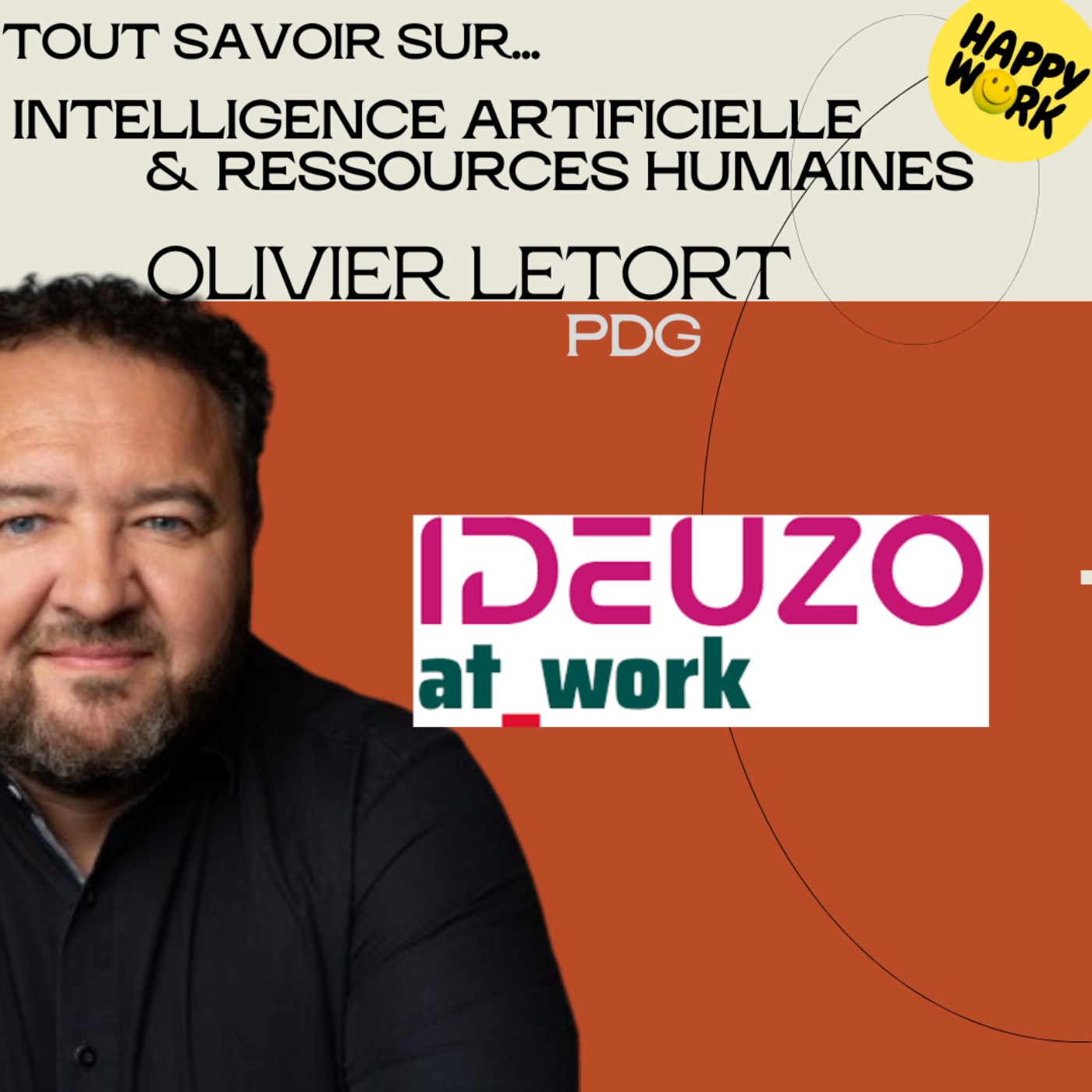 #1934 - TOUT SAVOIR SUR... Intelligence Artificielle & Ressources Humaines - Interview d'Olivier Letort - PDG d'IDEUZO