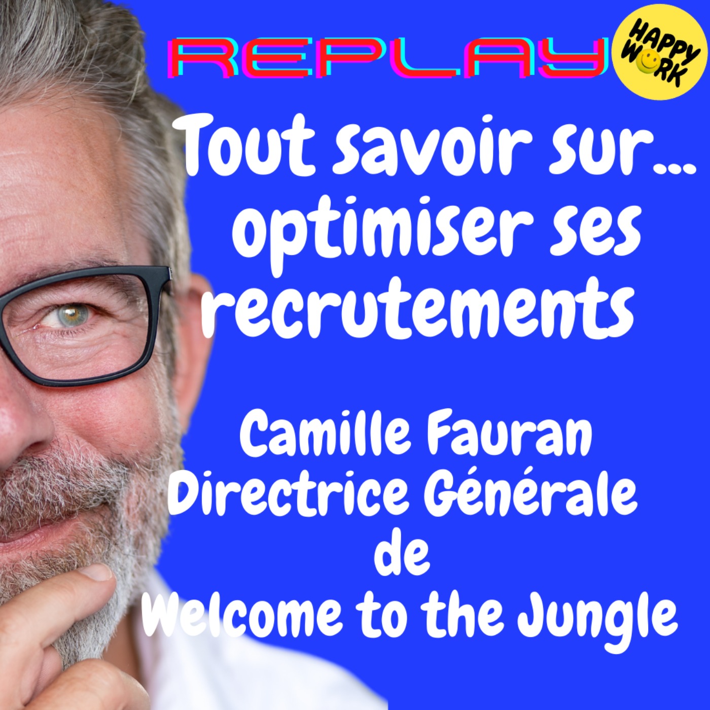 #1942 - REPLAY - Tout savoir sur... optimiser ses recrutements - Entretien avec Camille Fauran - Directrice Générale de Welcome to the Jungle