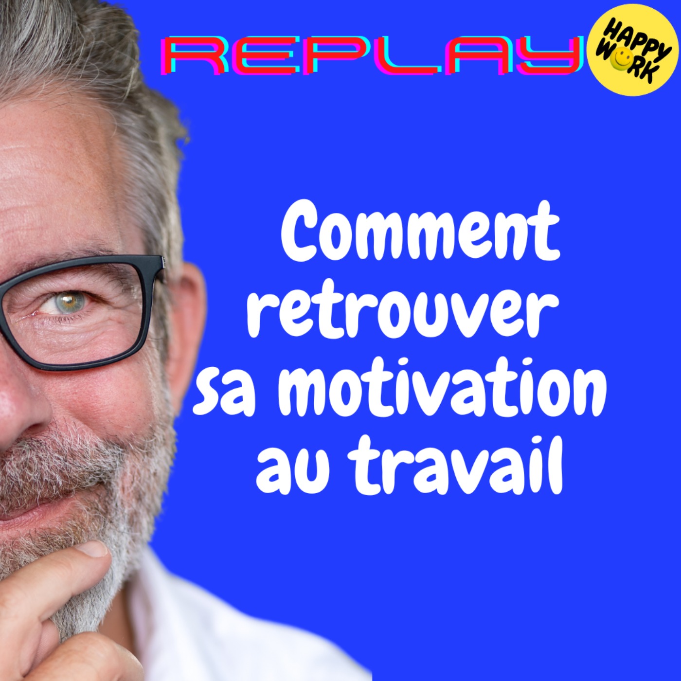 #1943 - REPLAY - Comment retrouver sa motivation au travail