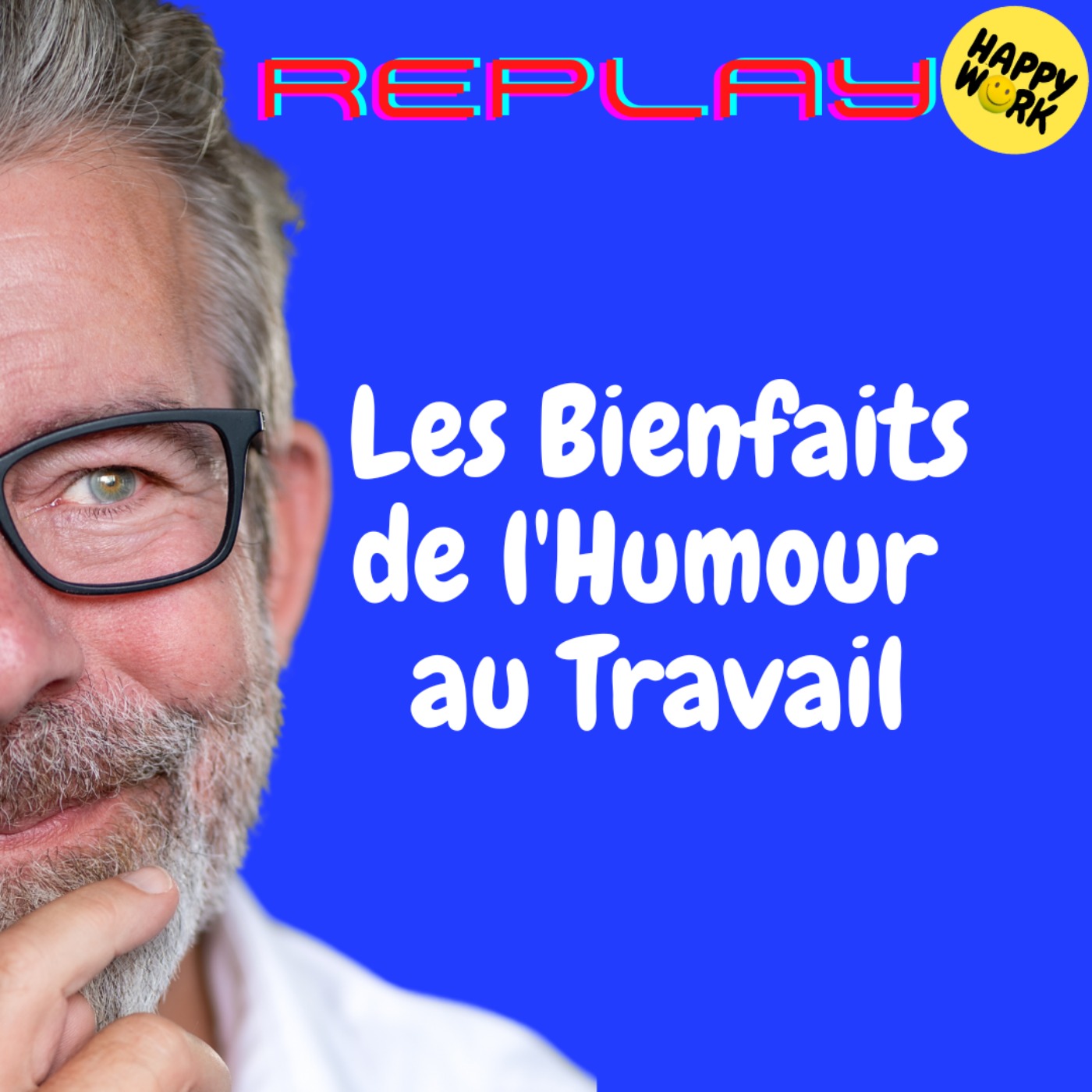 #1951 - REPLAY - Les Bienfaits de l'Humour au Travail