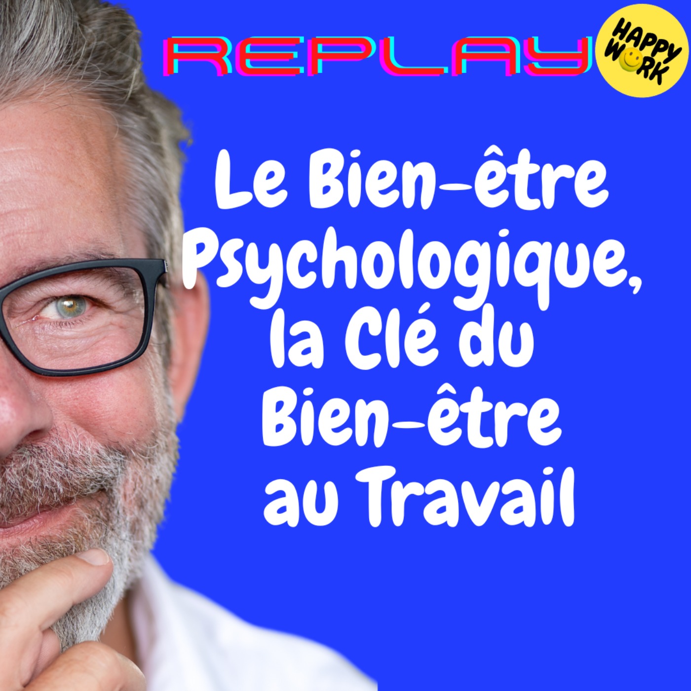 #1953 - REPLAY - Le Bien-être Psychologique, la Clé du Bien-être au Travail